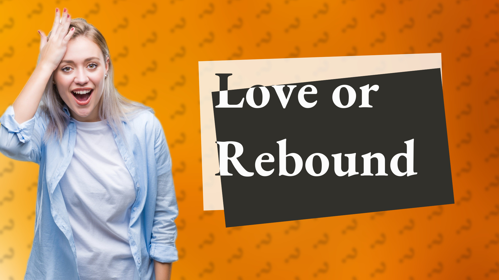 Love or Rebound