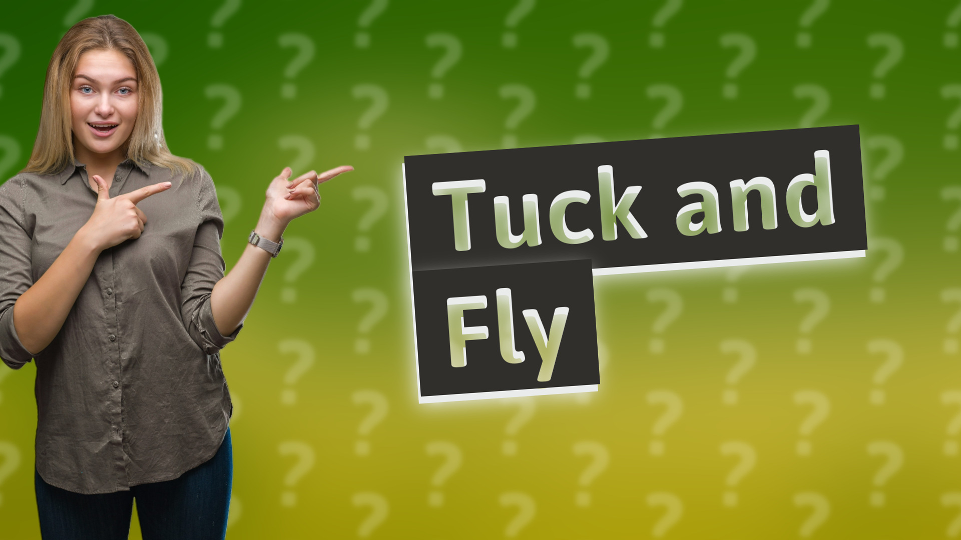 Tuck and Fly