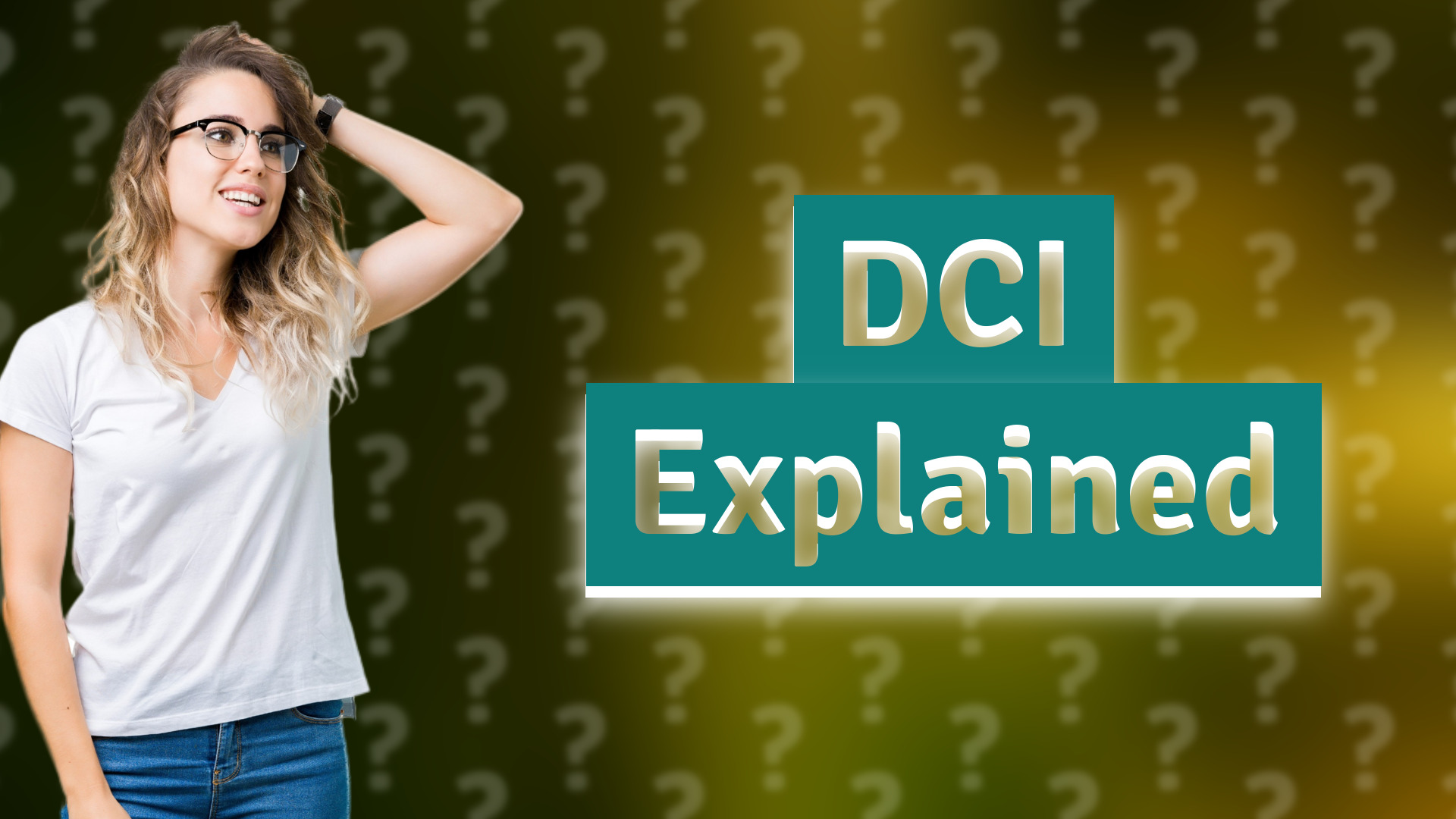 DCI Explained