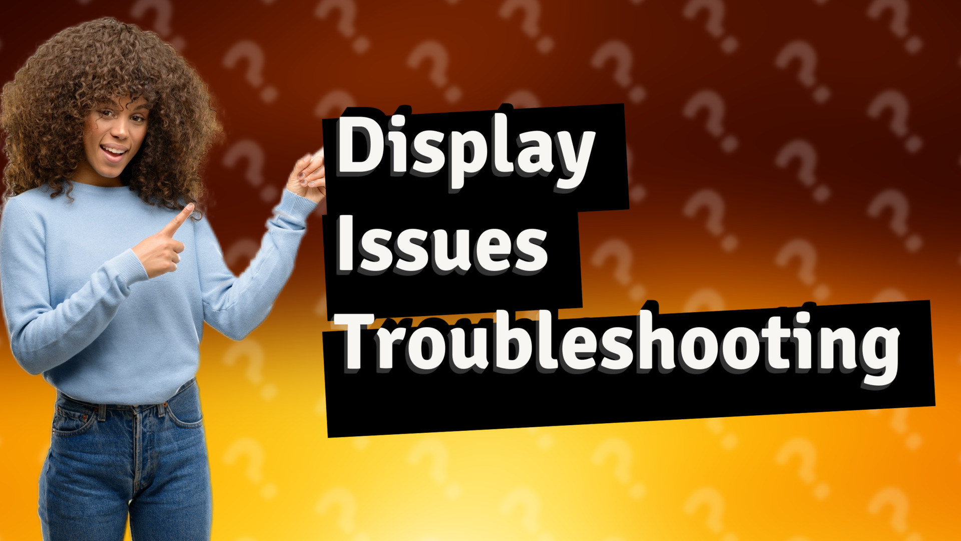 Display Issues Troubleshooting