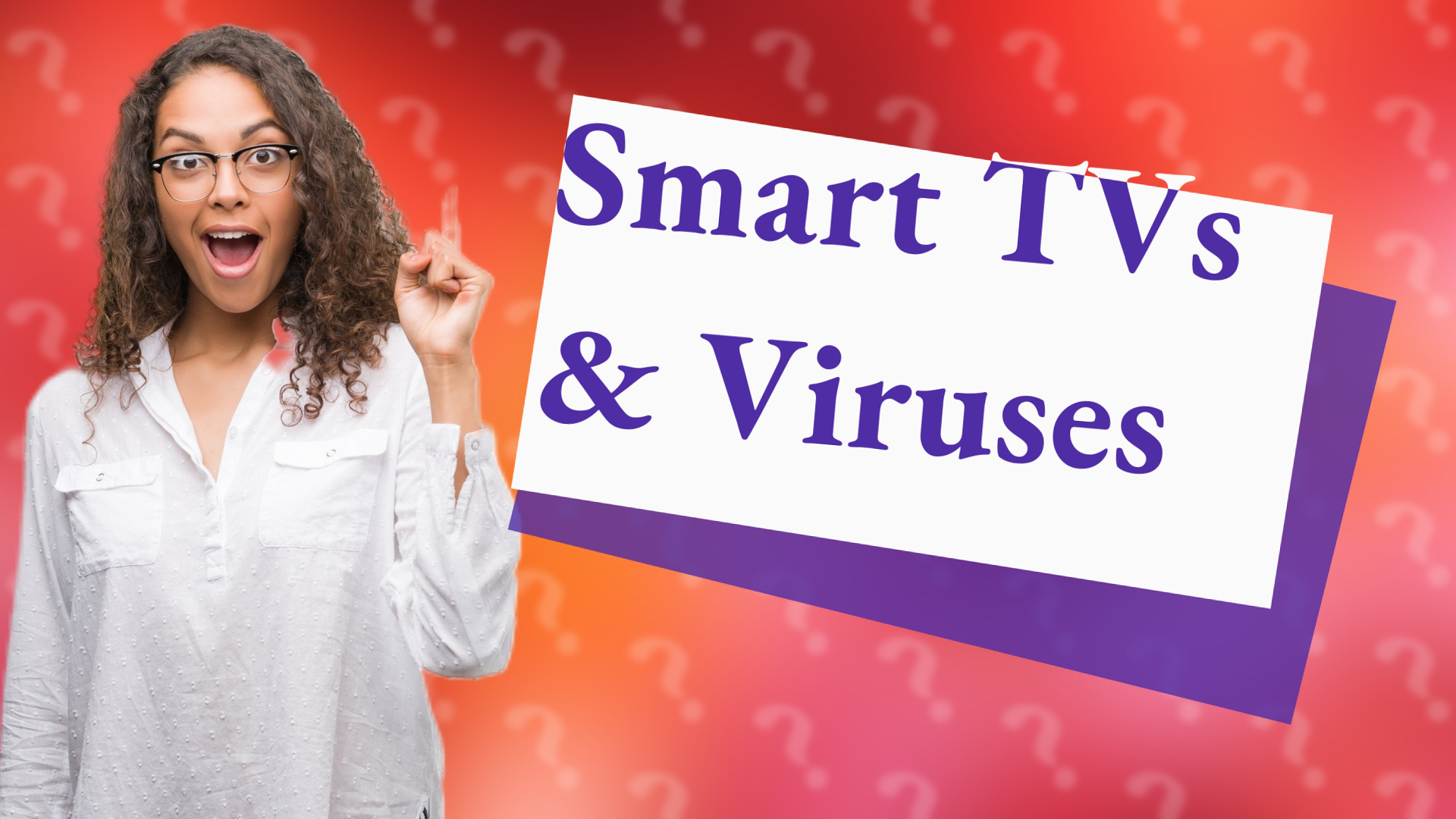 Smart TVs & Viruses