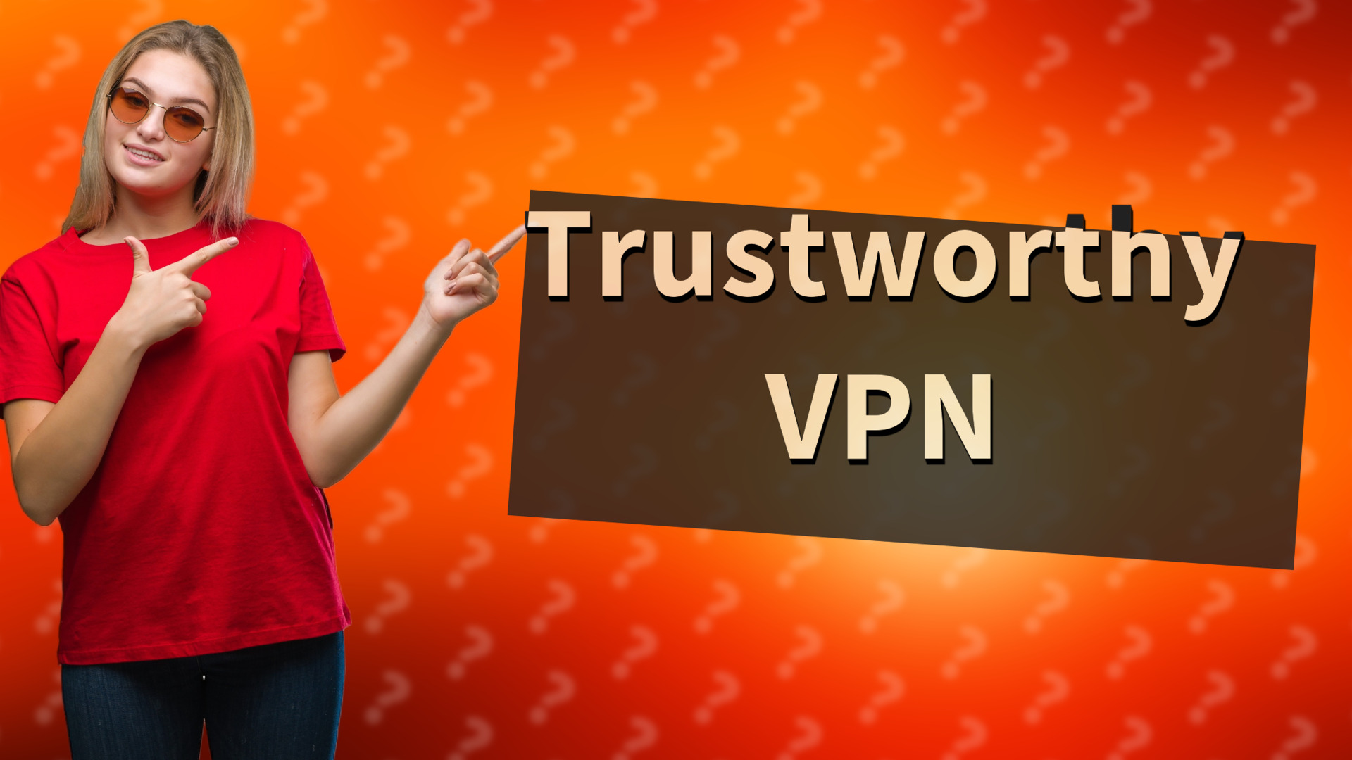 Trustworthy VPN