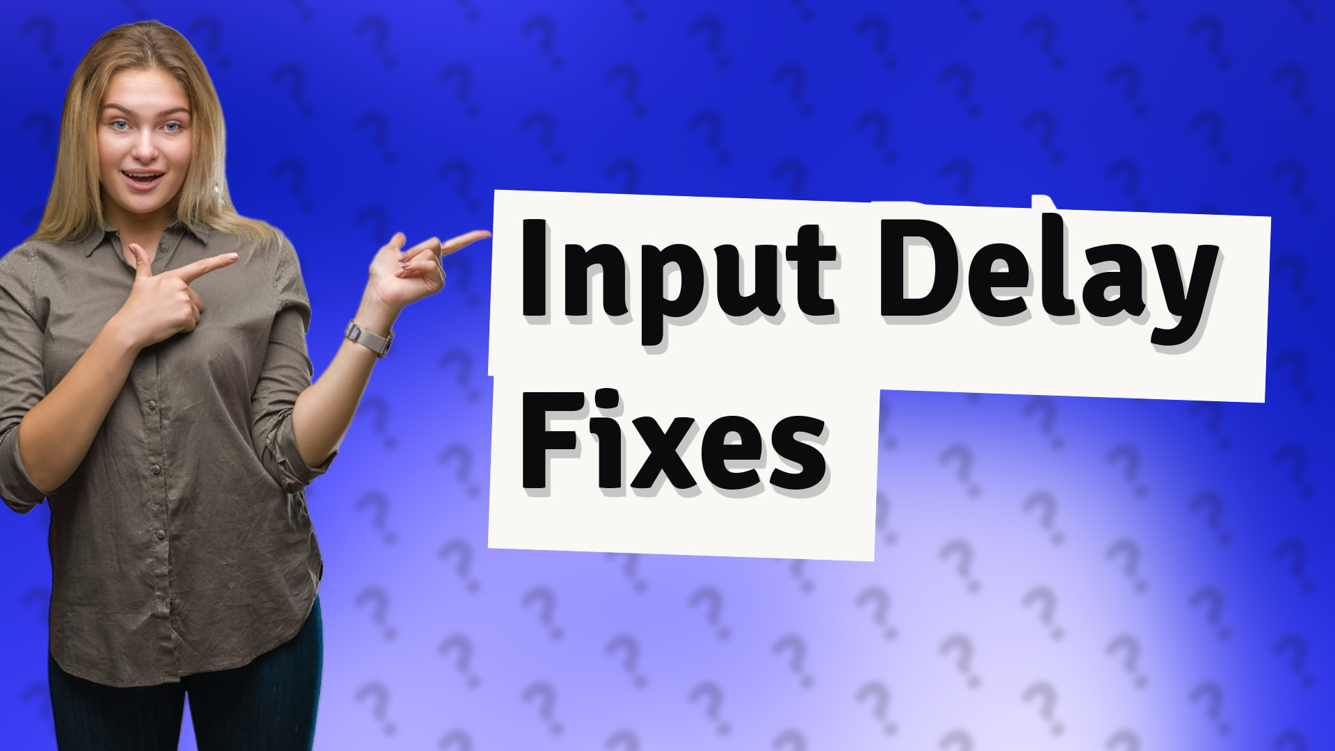 Input Delay Fixes