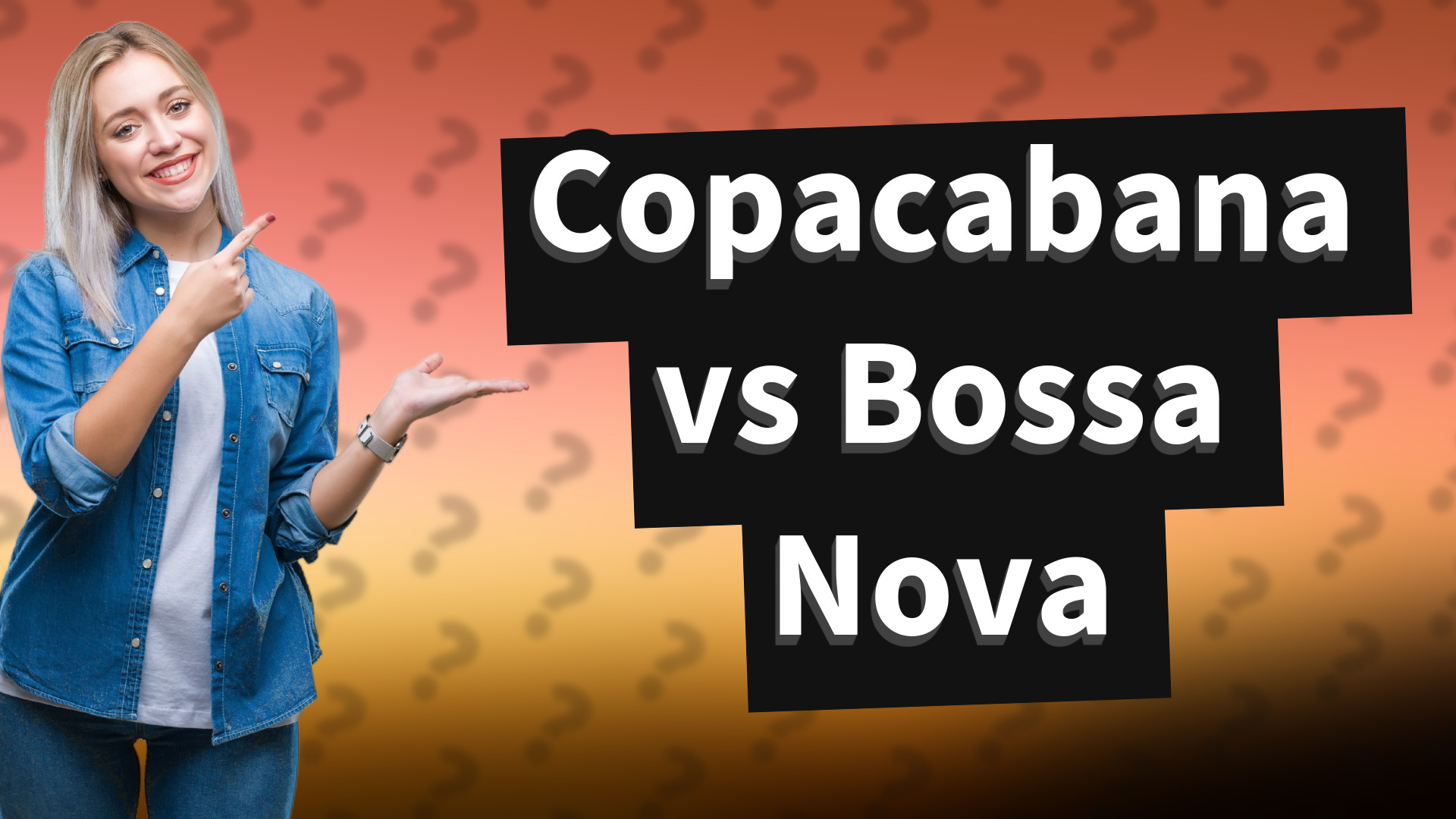 Copacabana vs Bossa Nova