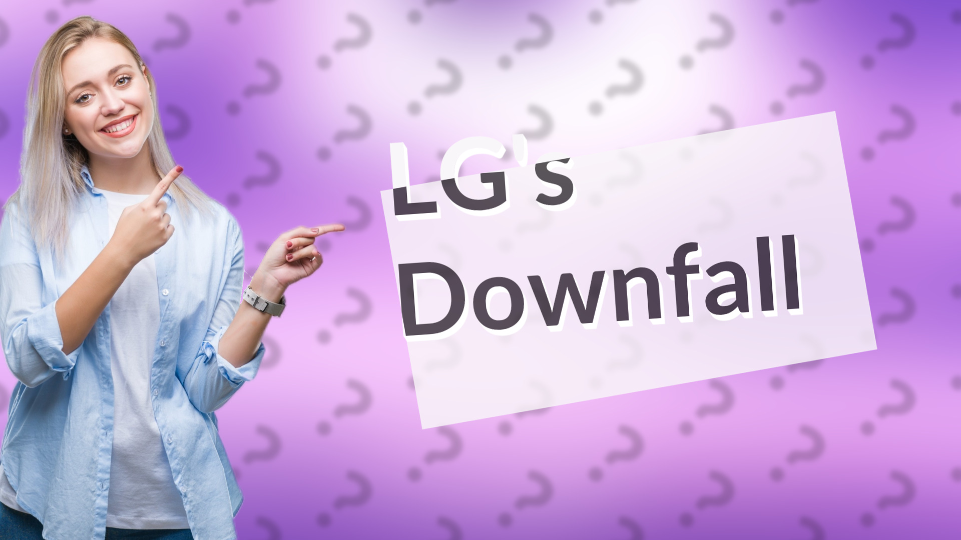 LG's Downfall