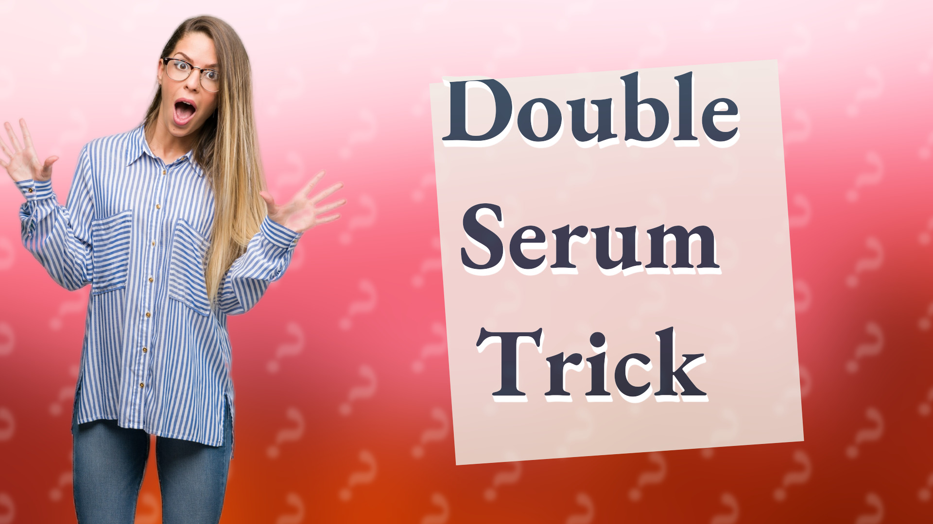 Double Serum Trick