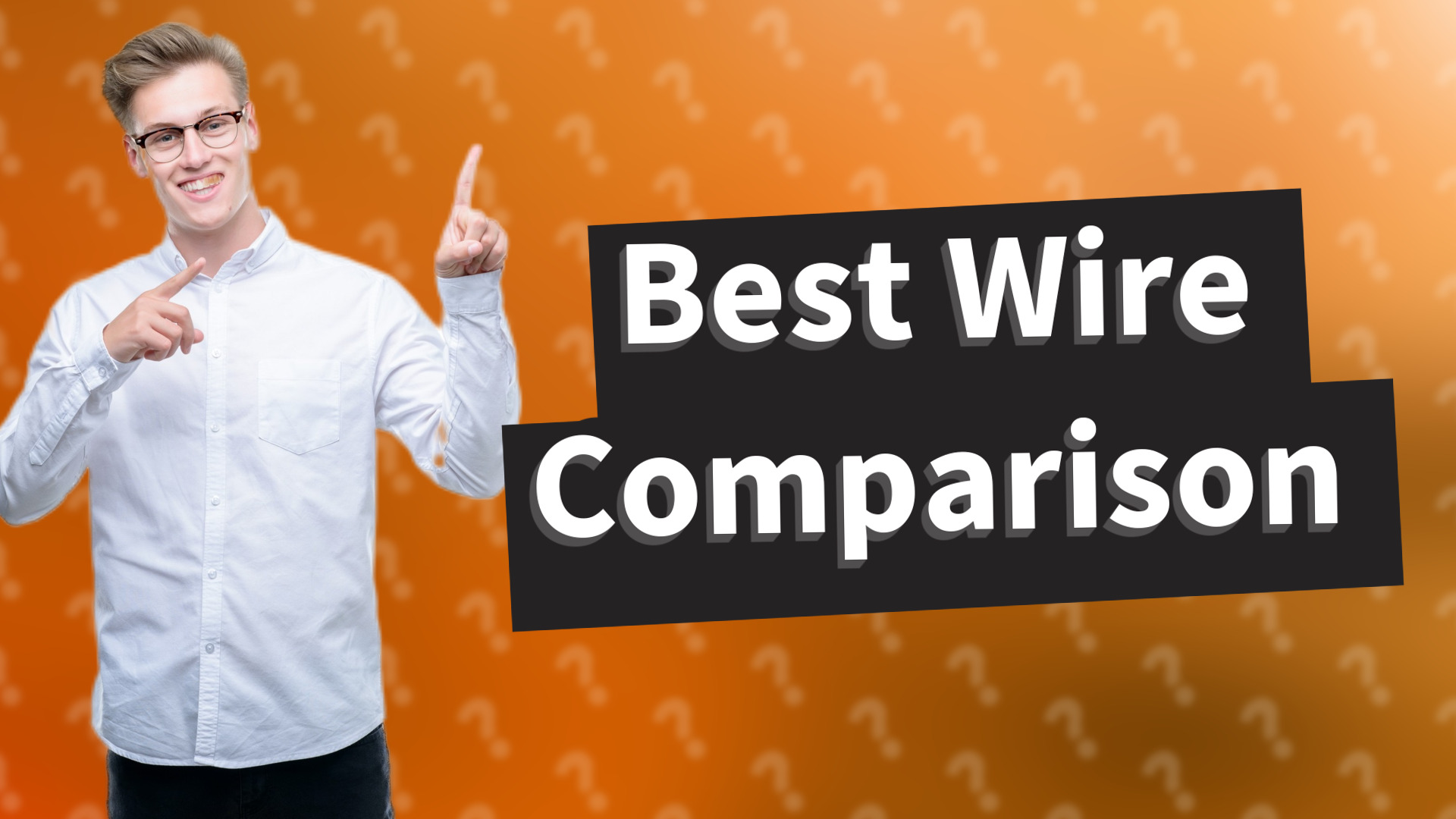 Best Wire Comparison