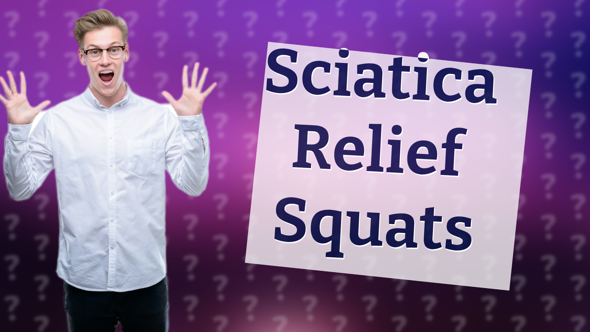 Sciatica Relief Squats