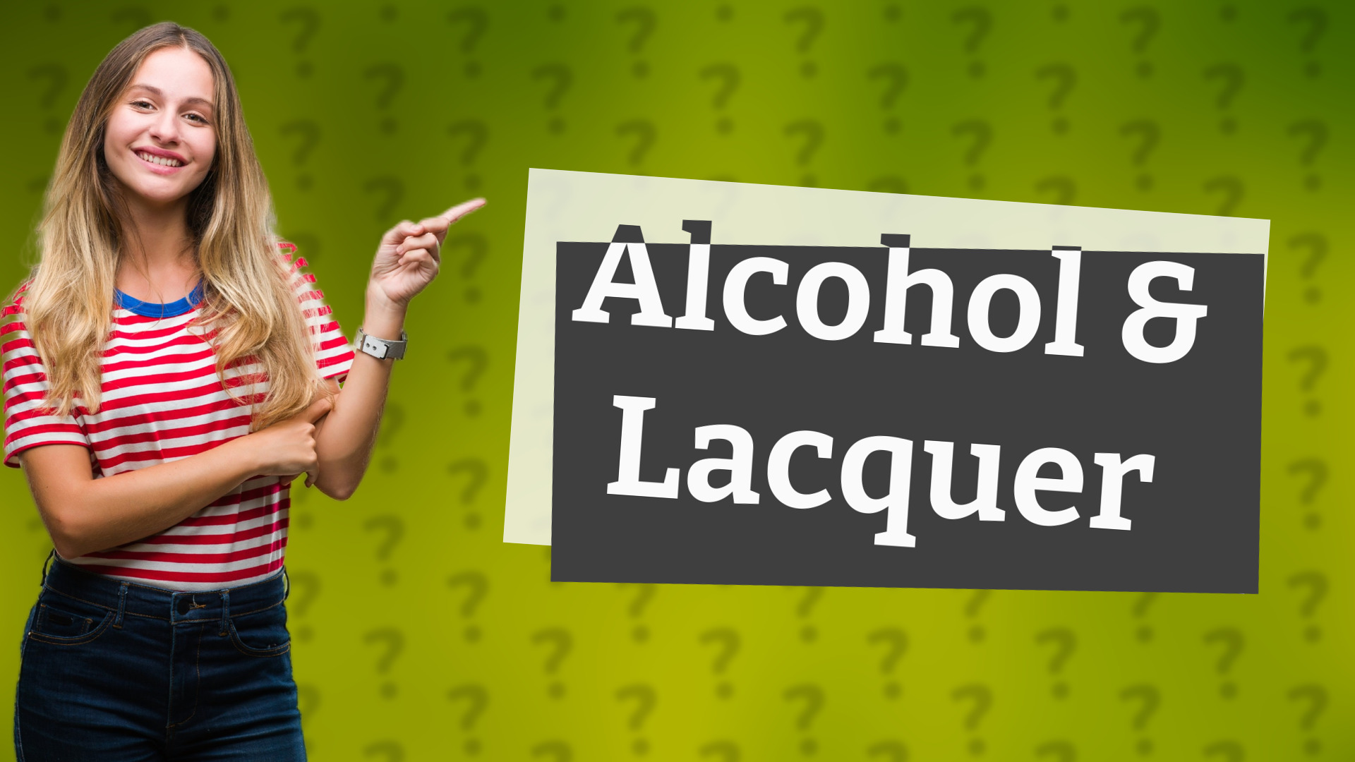 Alcohol & Lacquer