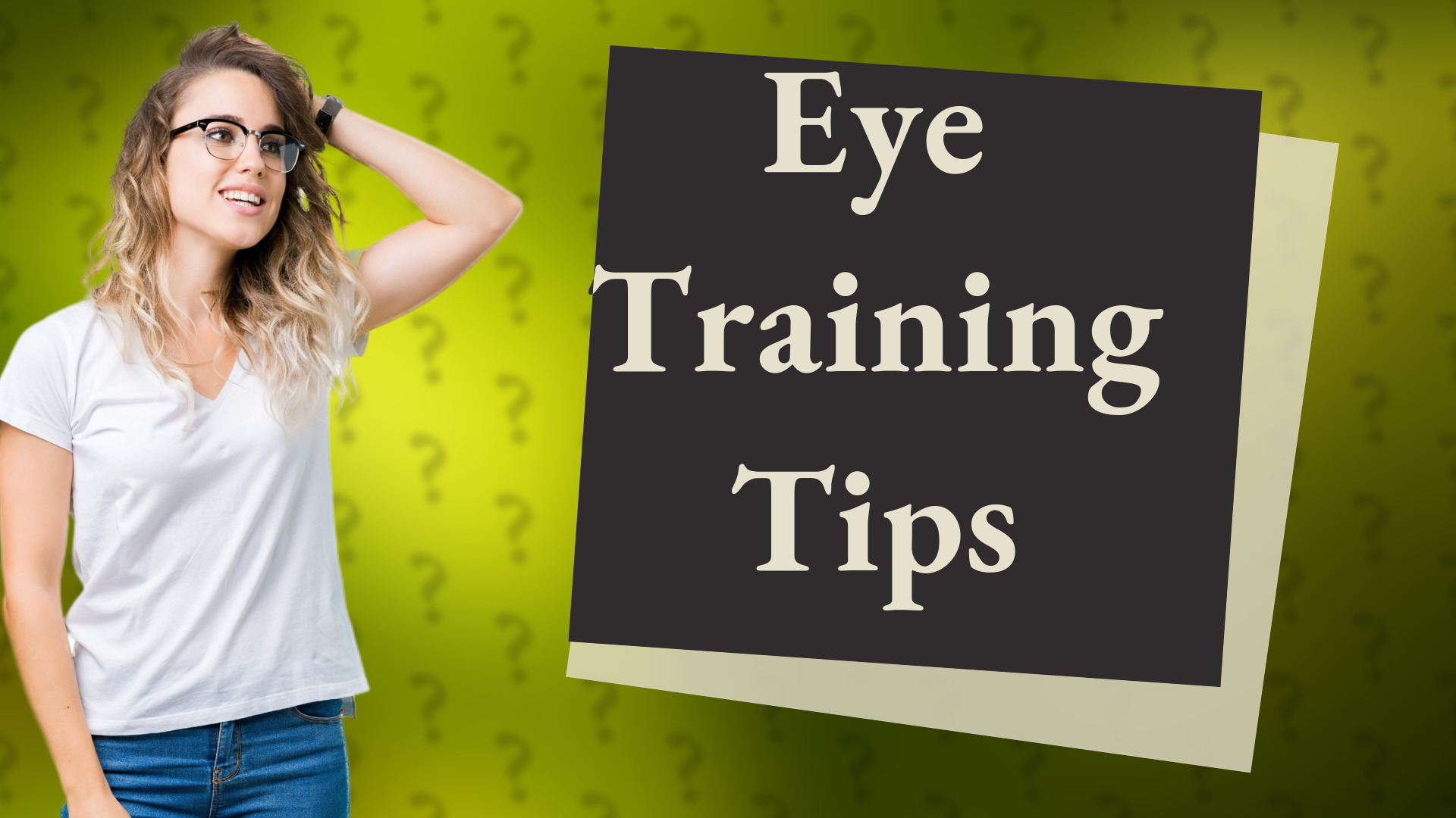 Eye Training Tips