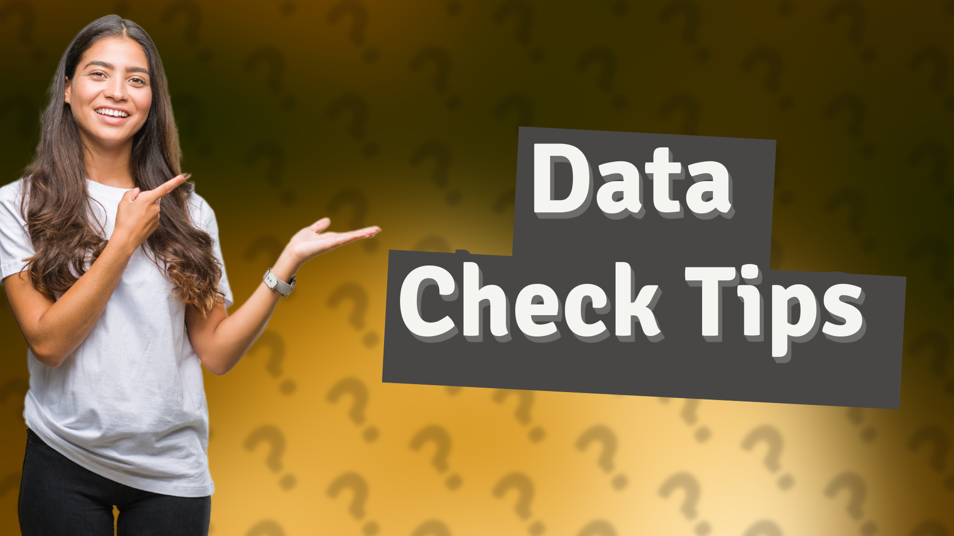 Data Check Tips