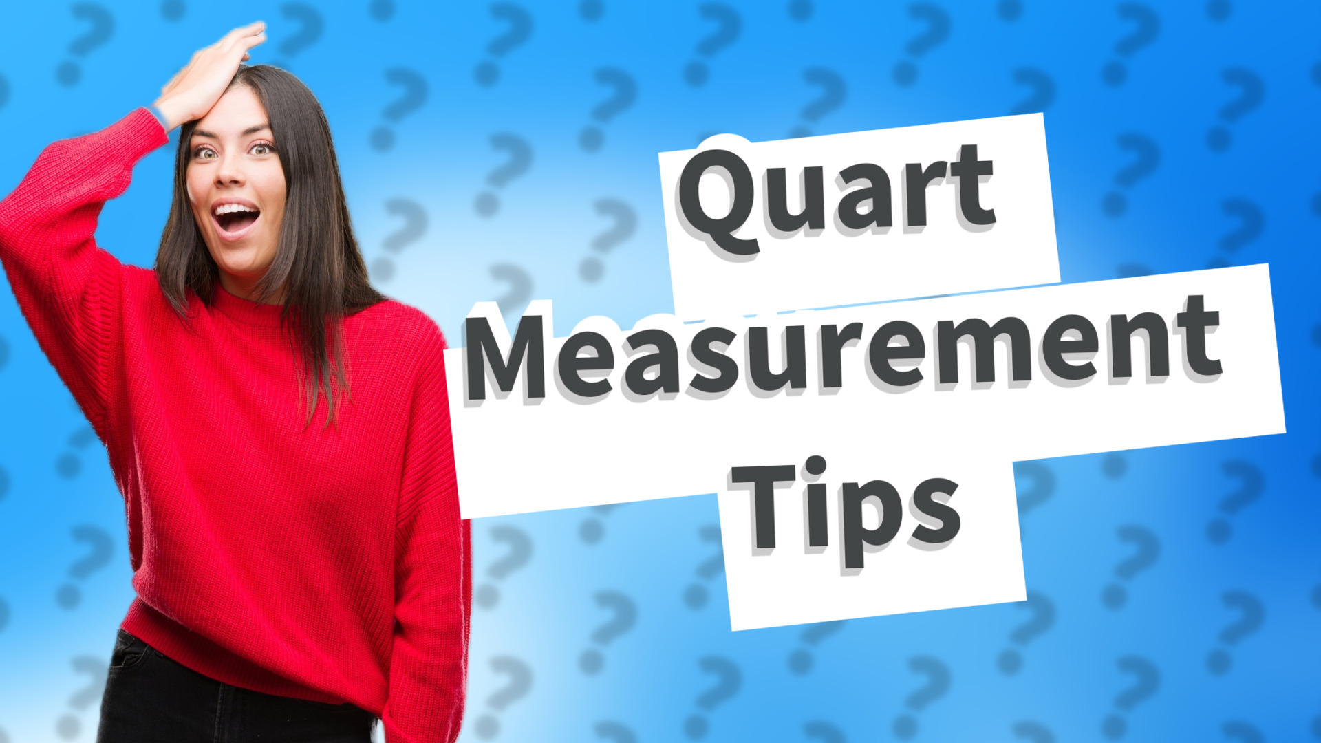 Quart Measurement Tips