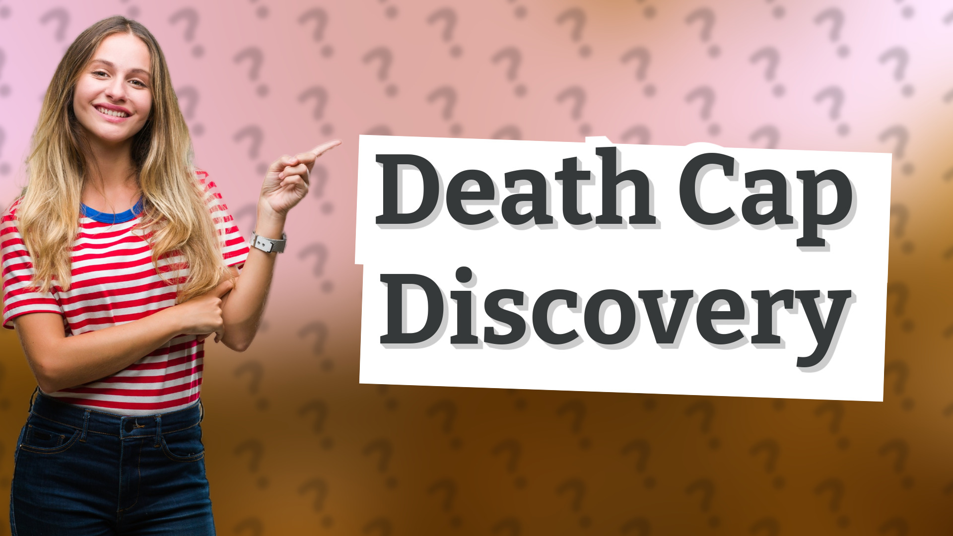 Death Cap Discovery