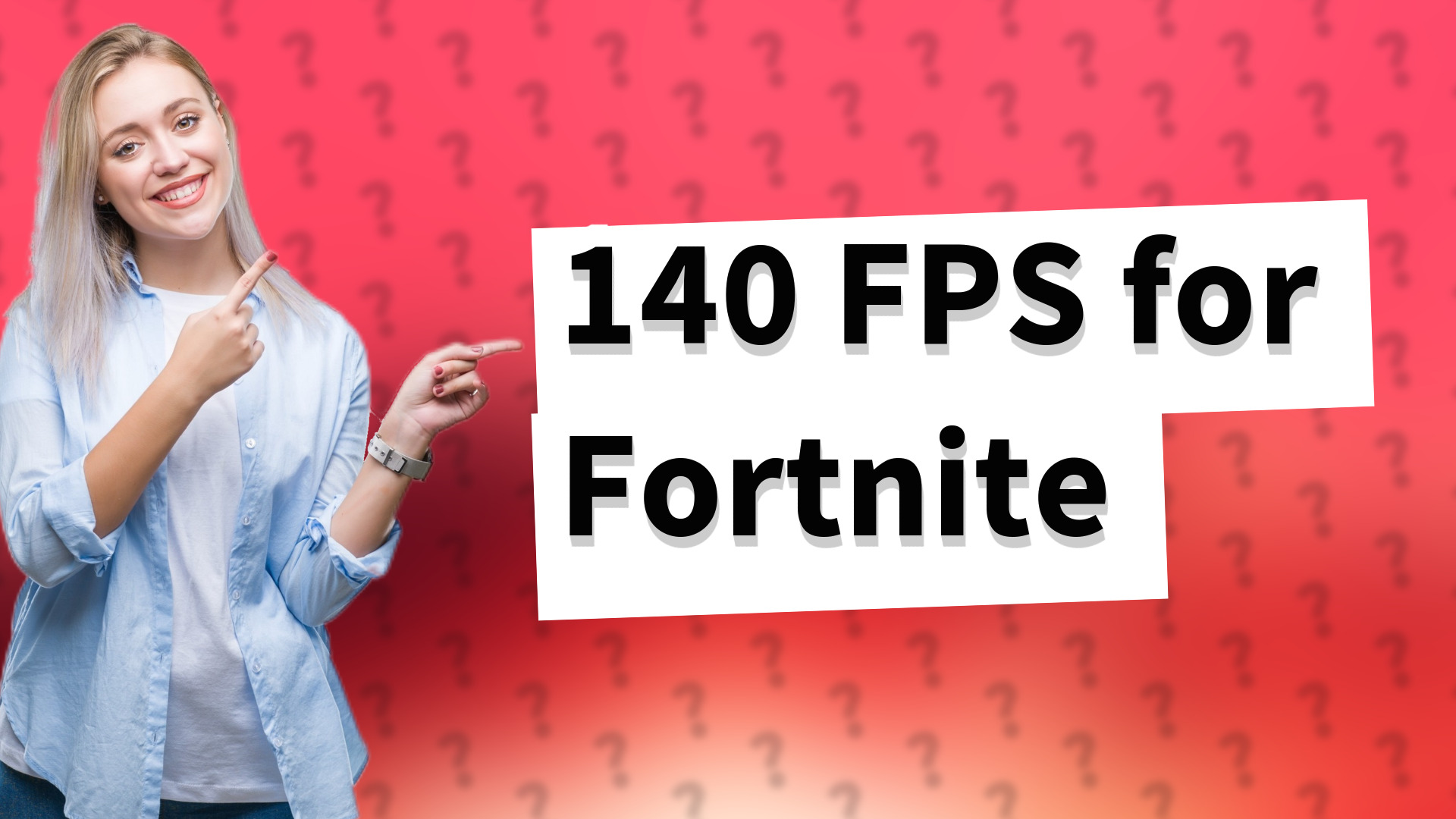 140 FPS for Fortnite