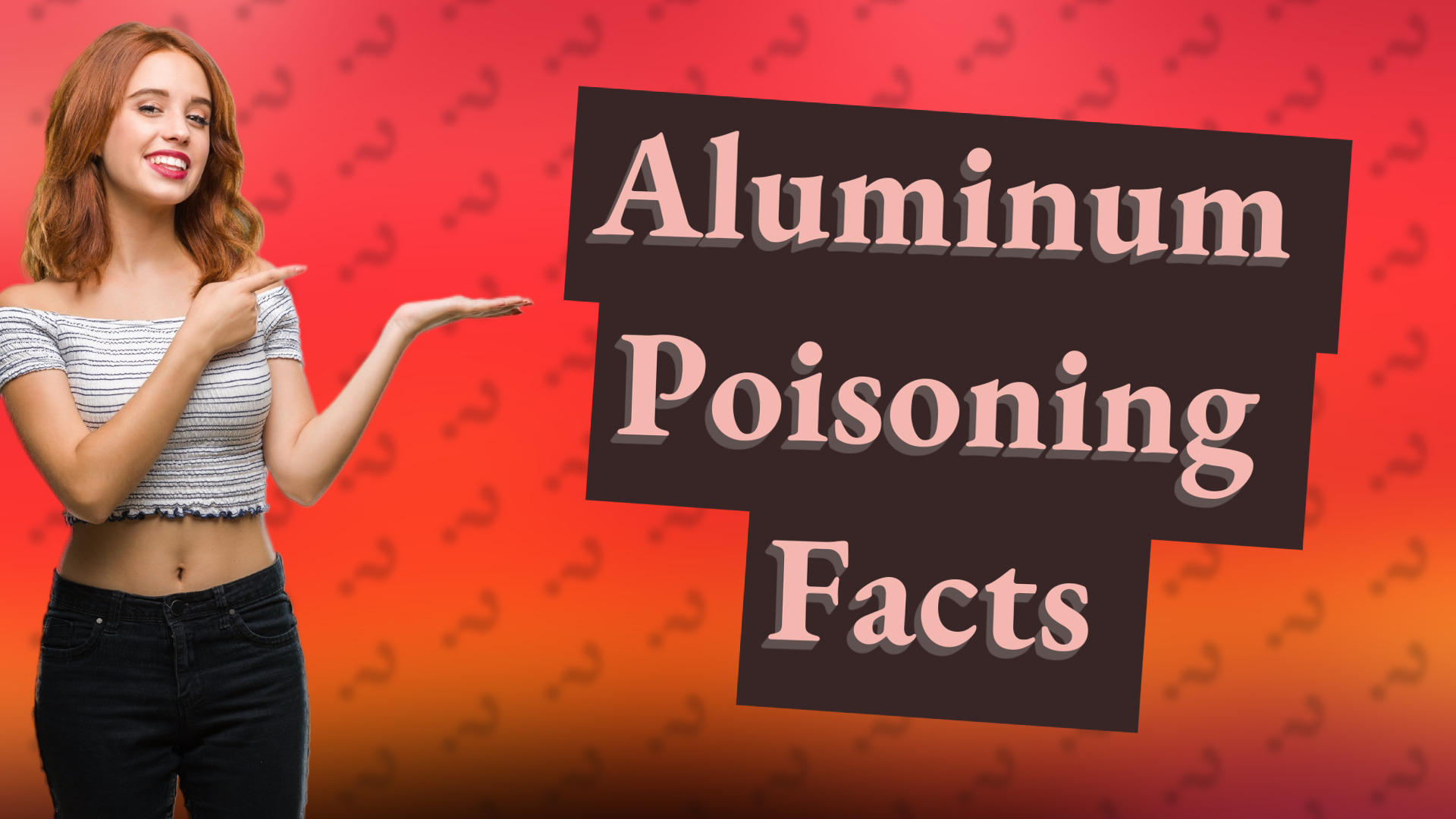 Aluminum Poisoning Facts