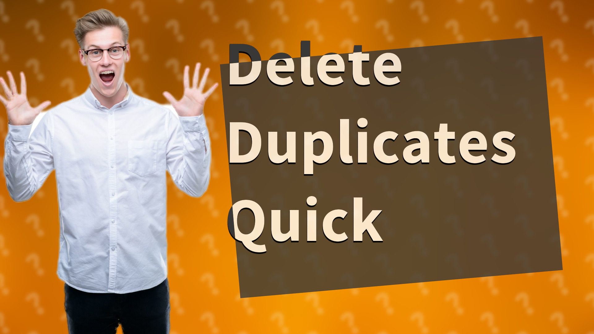 Delete Duplicates Quick