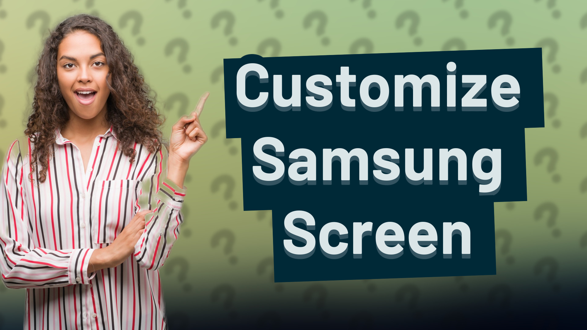 Customize Samsung Screen