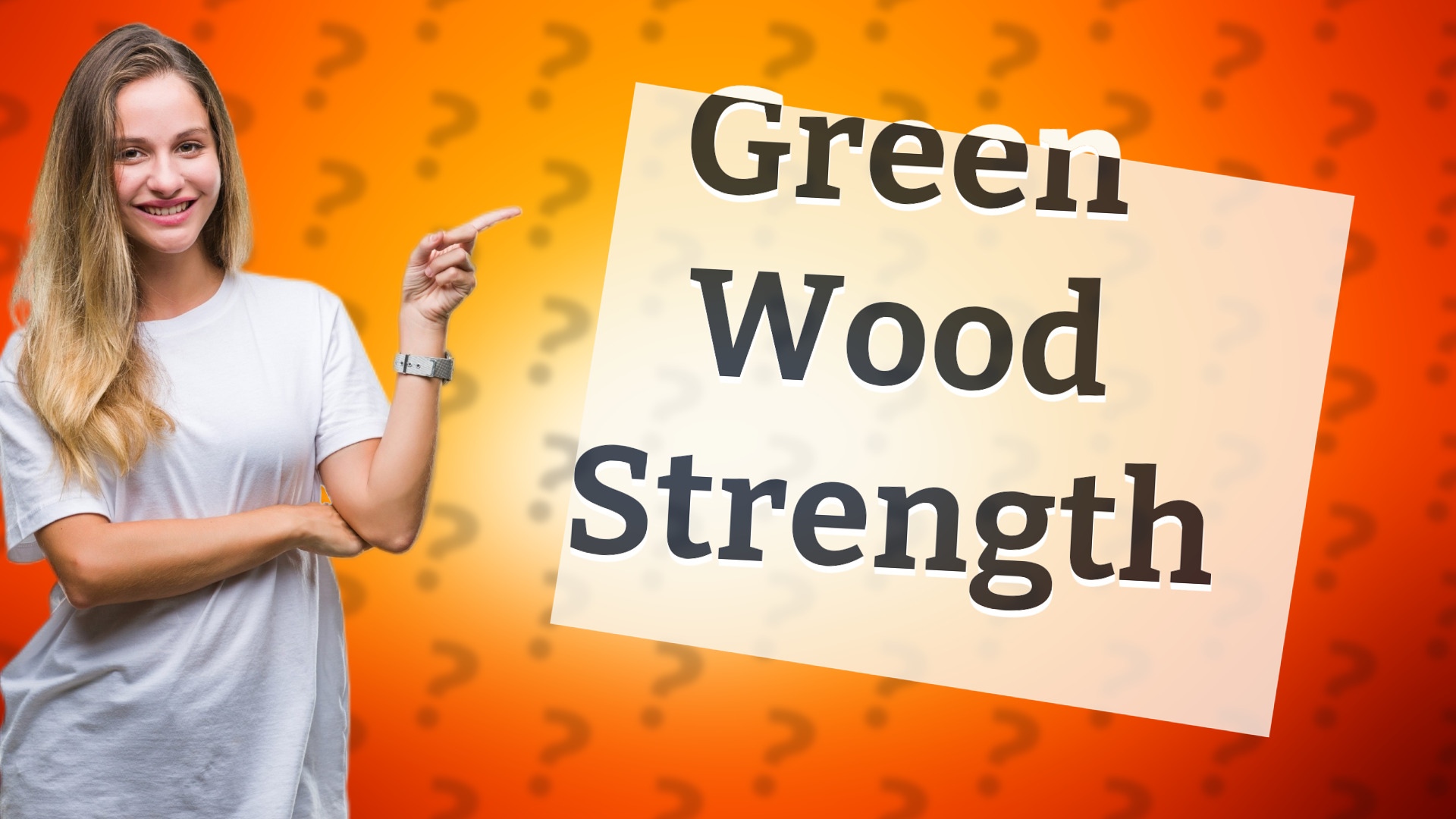 Green Wood Strength