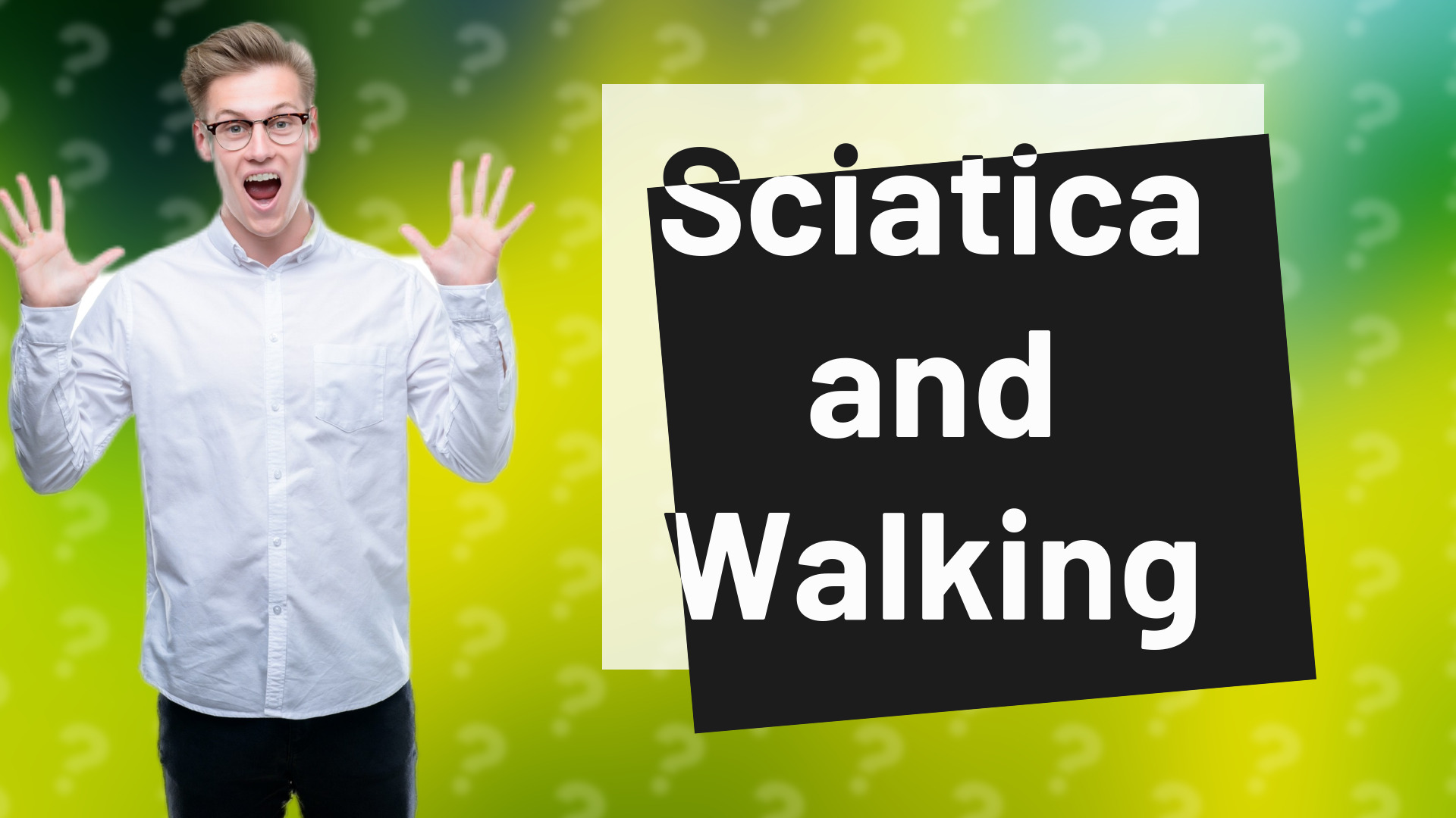 Sciatica and Walking