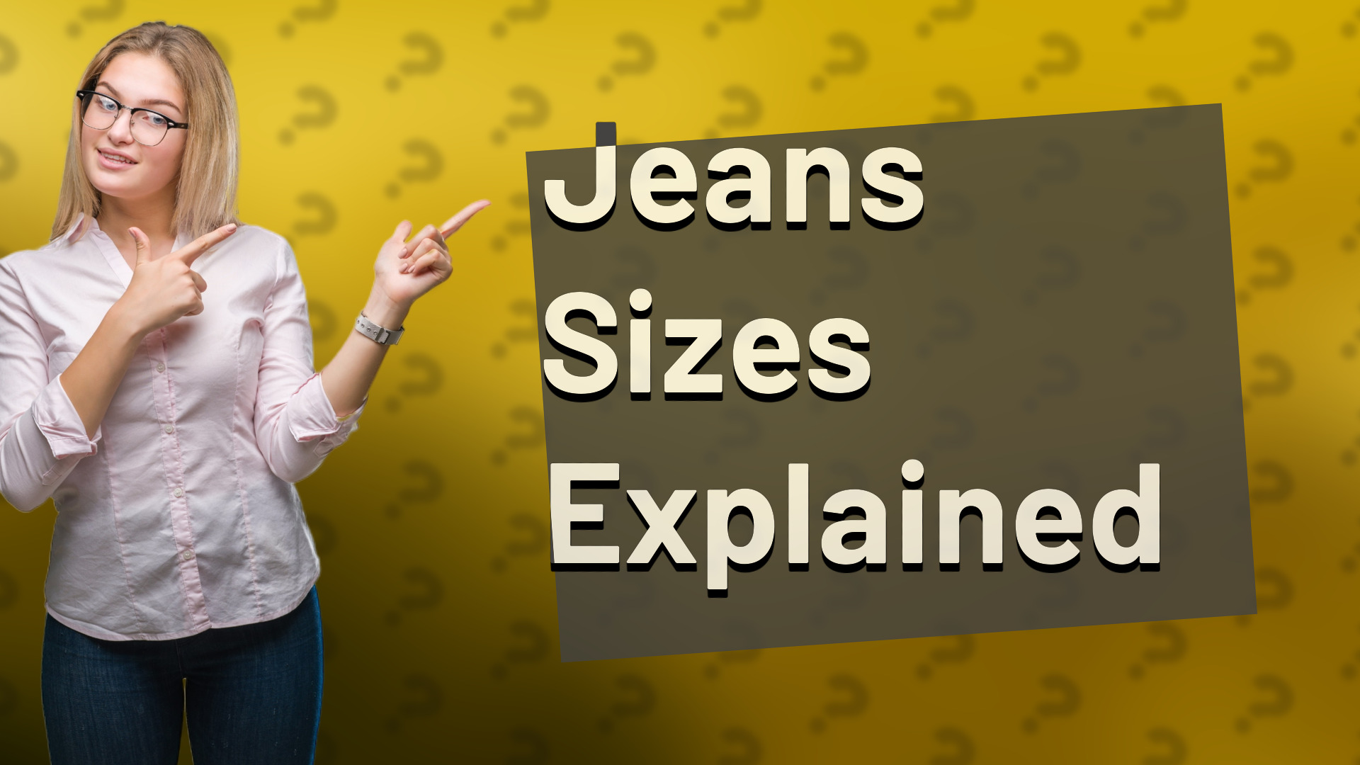 Jeans Sizes Explained