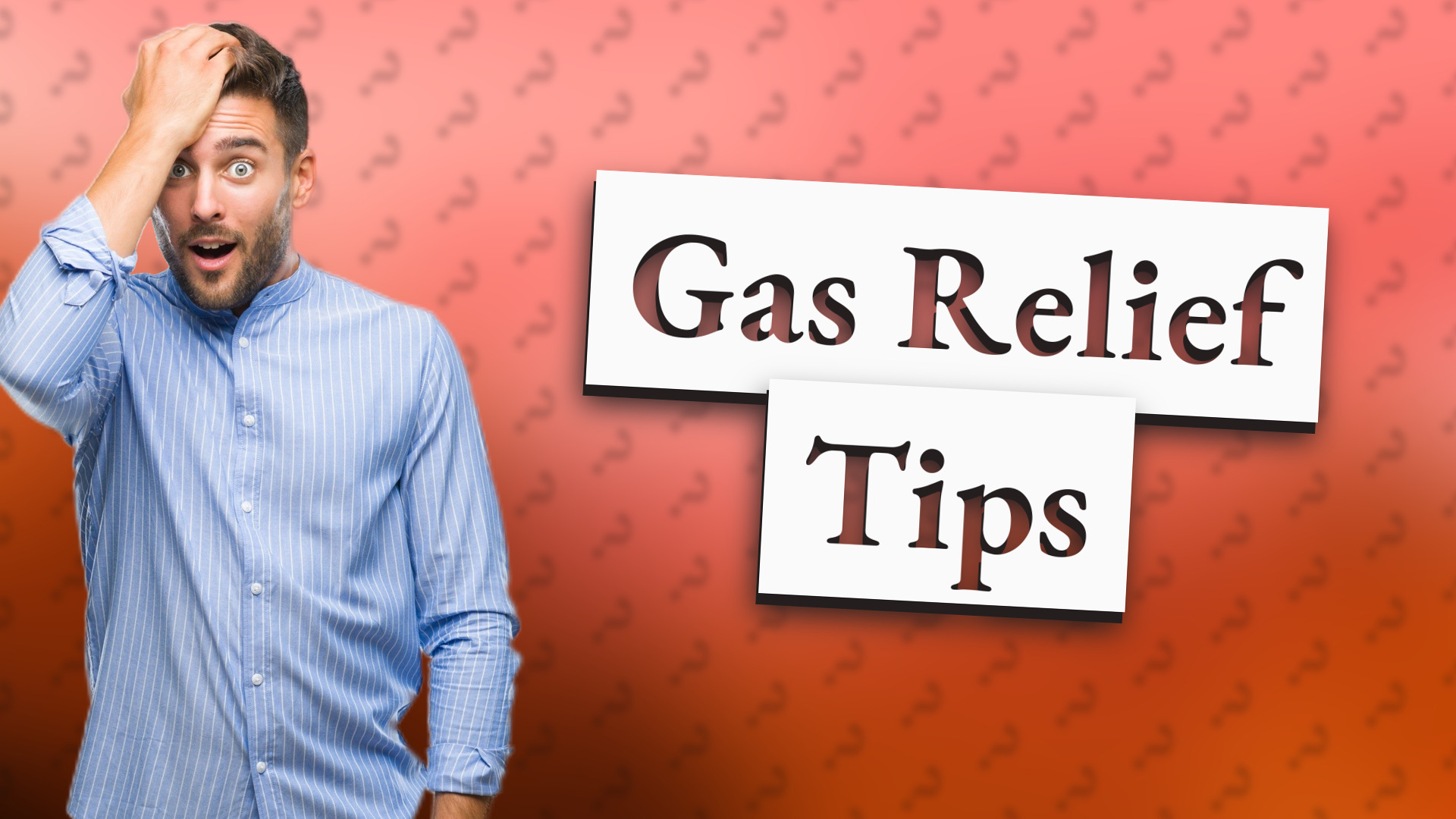 Gas Relief Tips