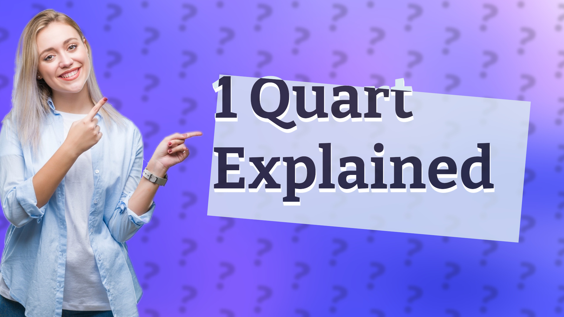 1 Quart Explained