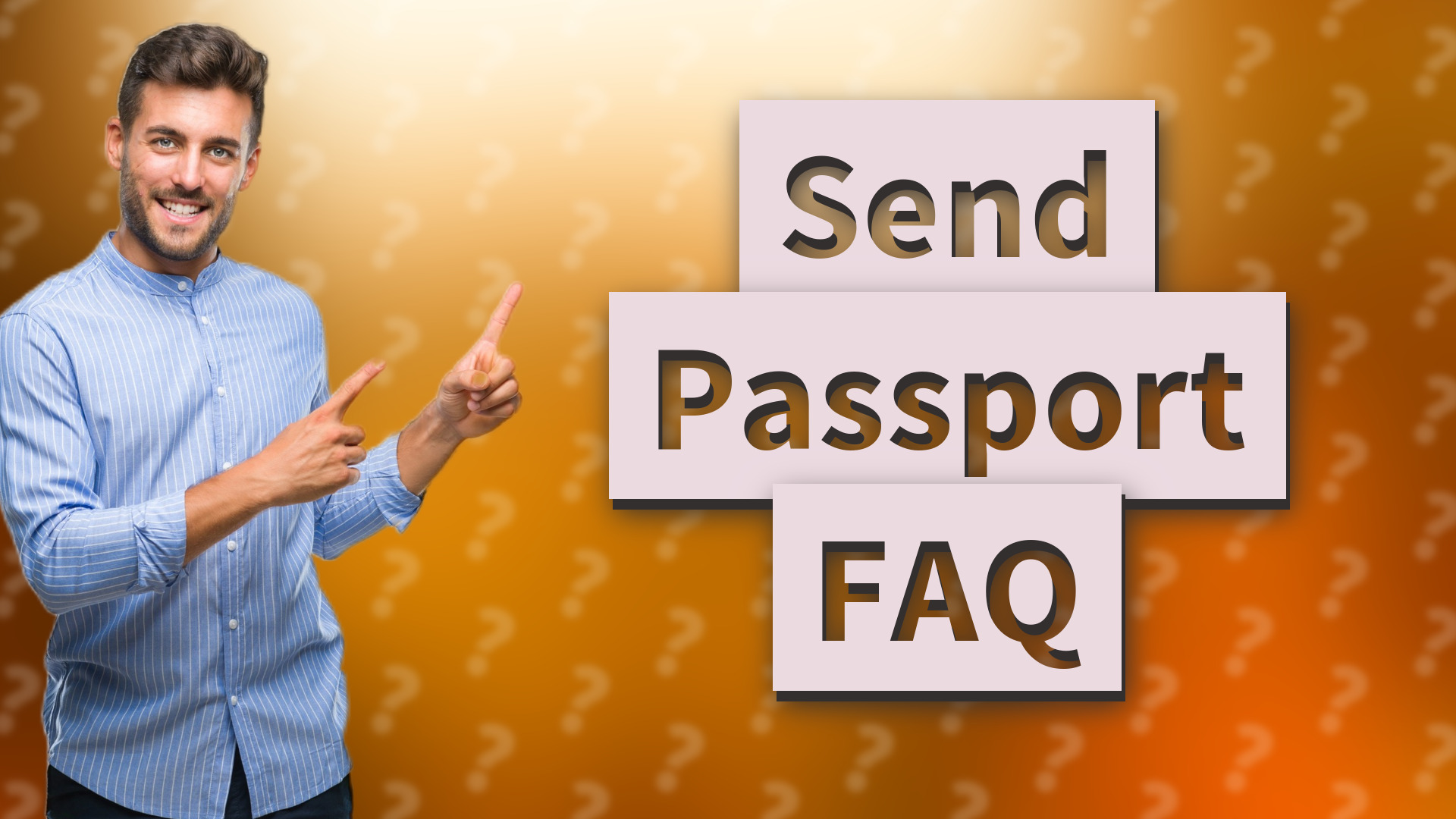 Send Passport FAQ