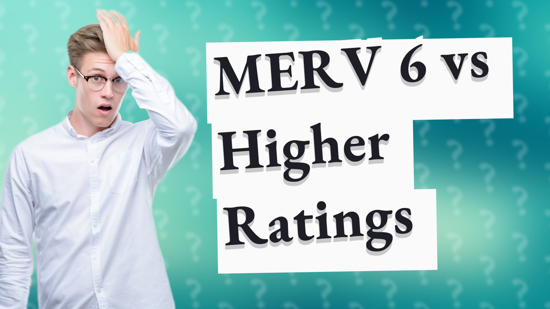 MERV 6 vs Higher Ratings