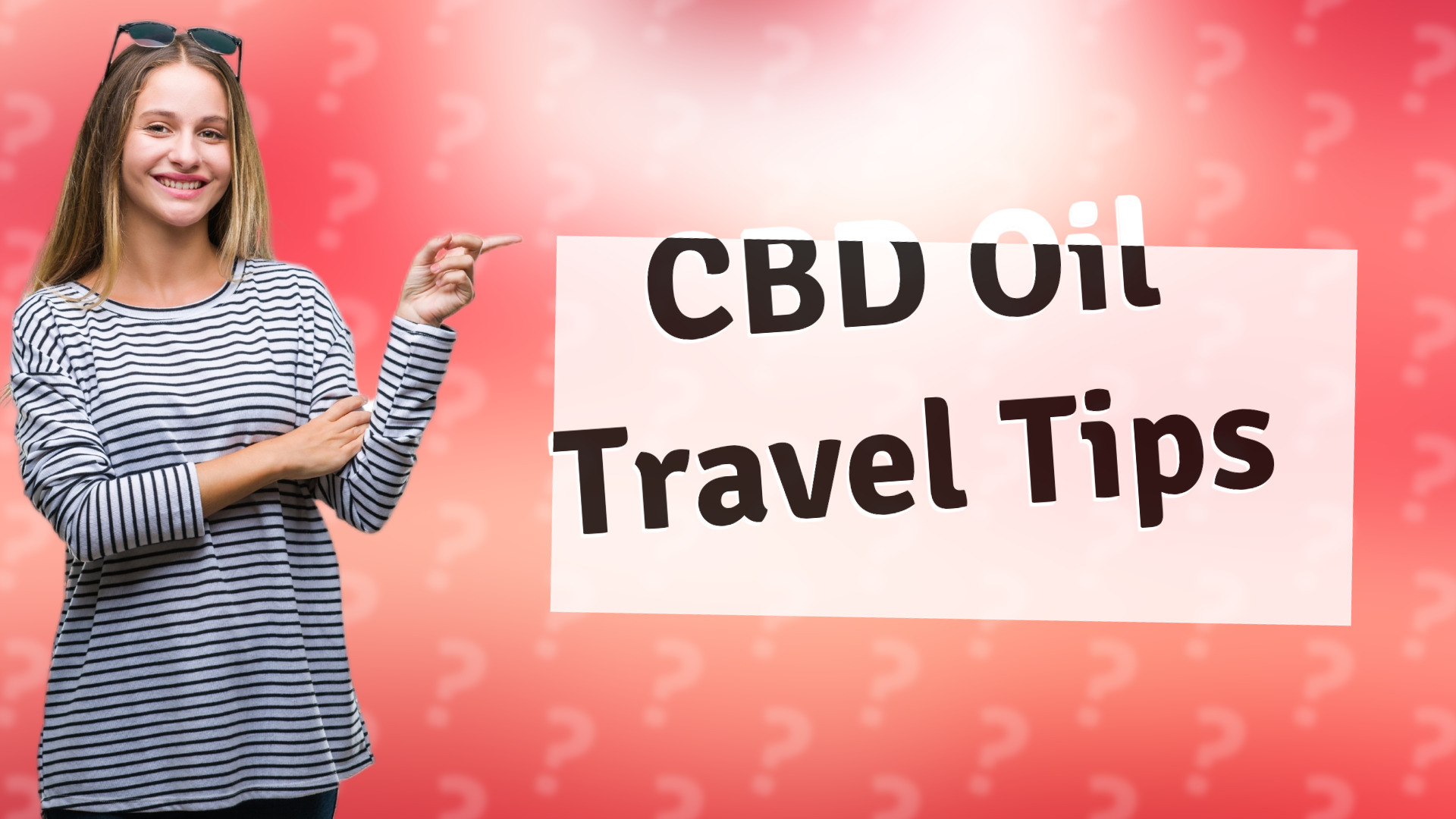CBD Oil Travel Tips
