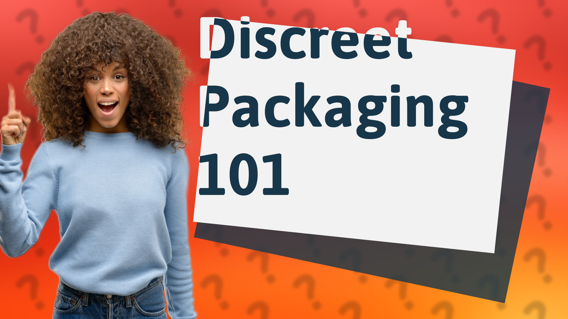 Discreet Packaging 101