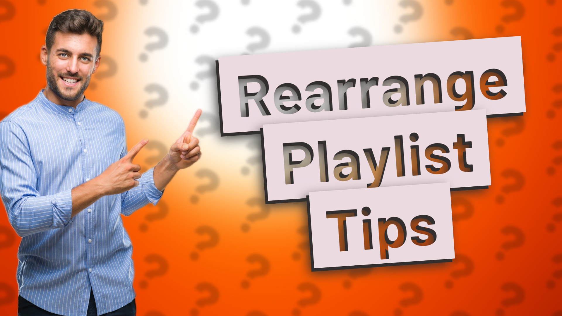 Rearrange Playlist Tips