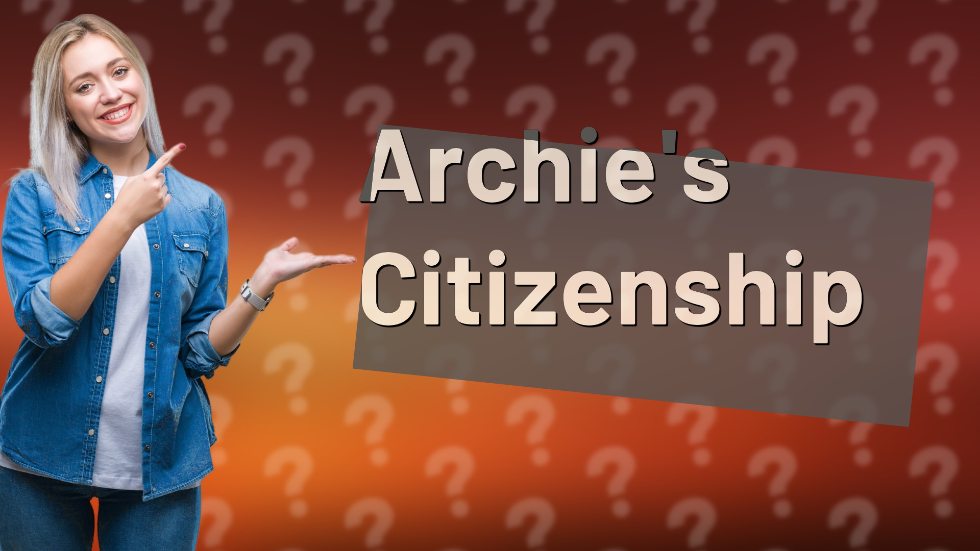 Archie's Citizenship