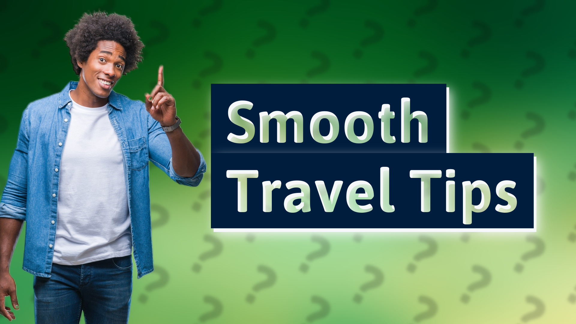 Smooth Travel Tips
