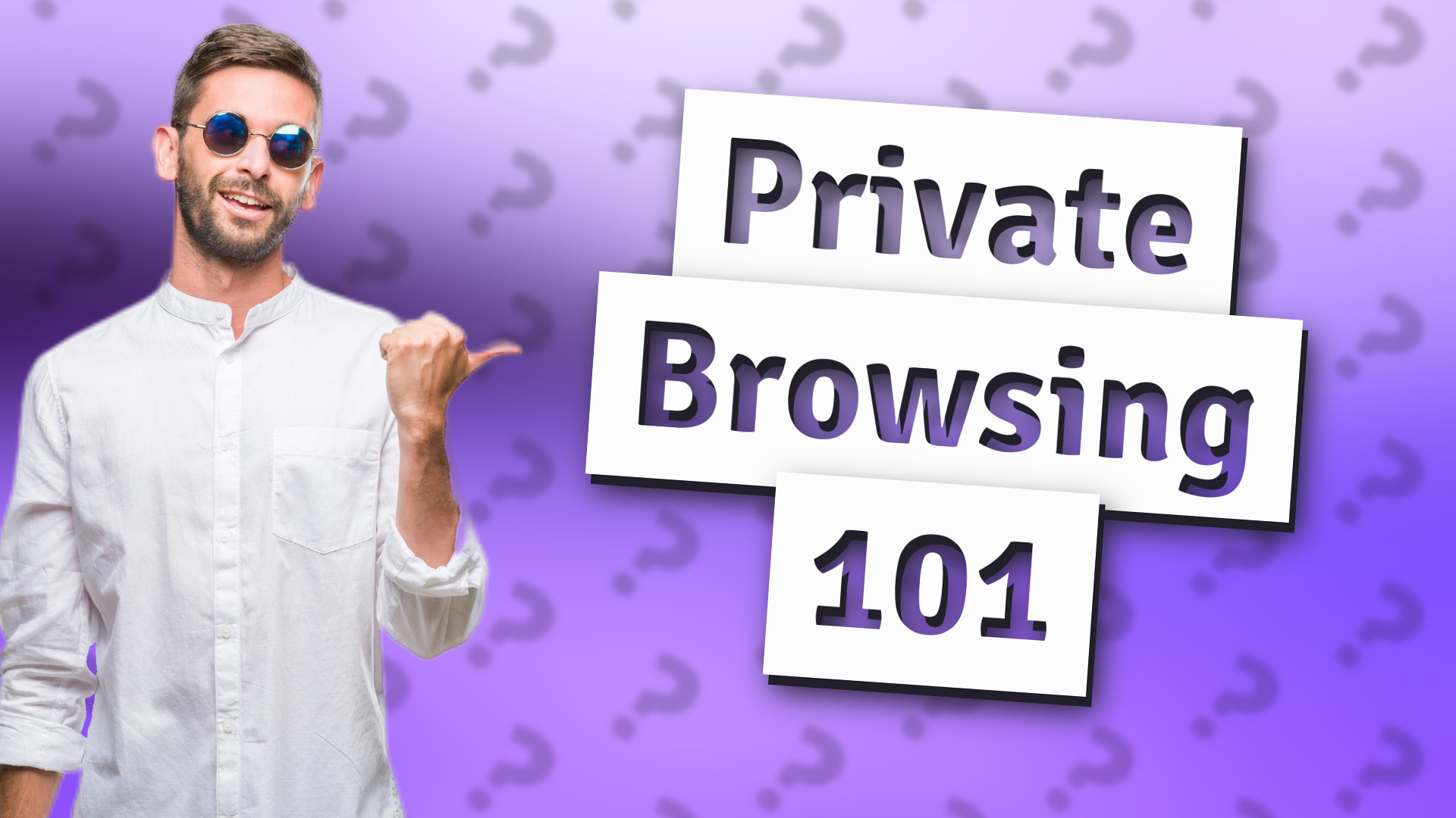 Private Browsing 101