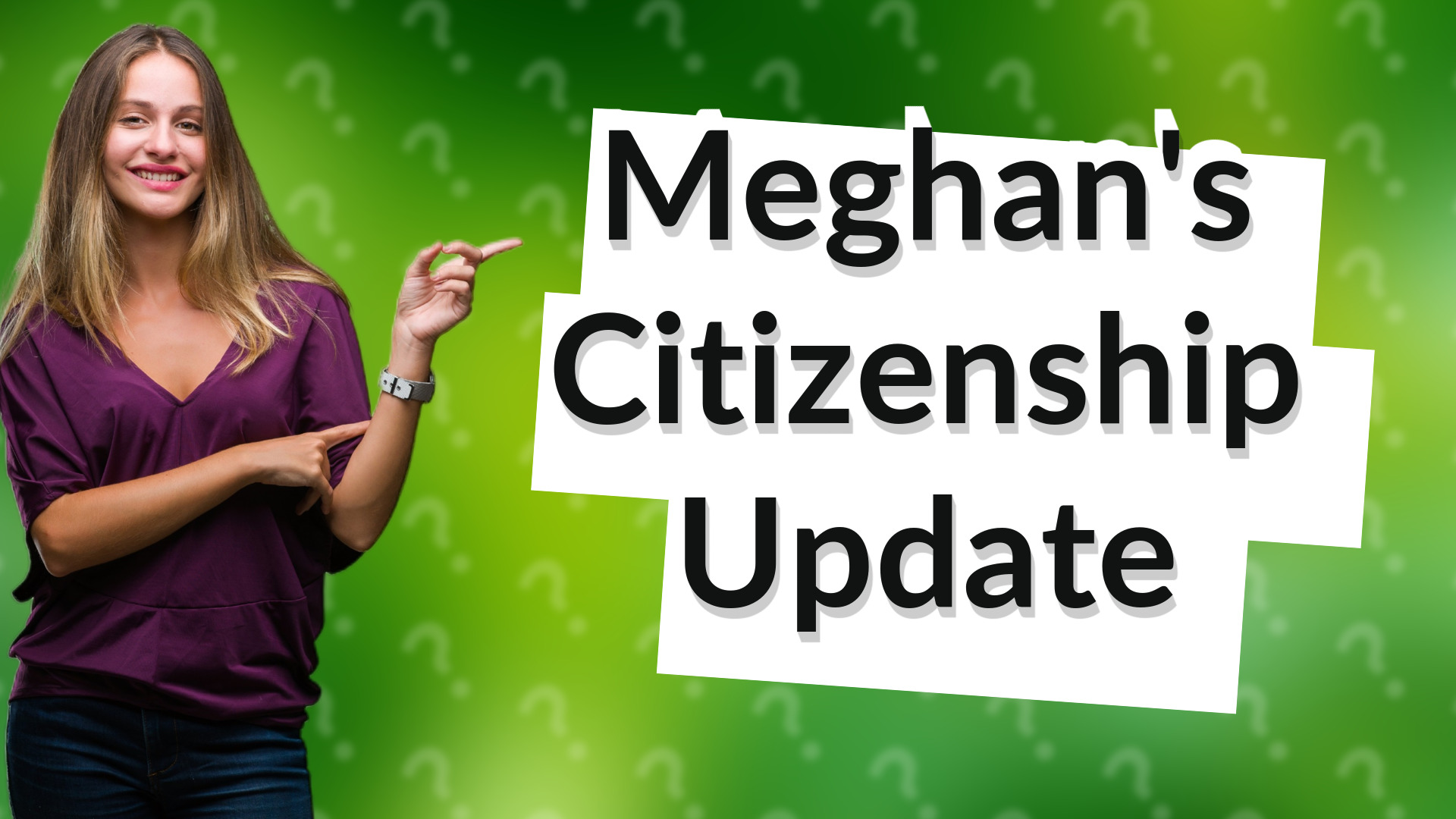 Meghan's Citizenship Update