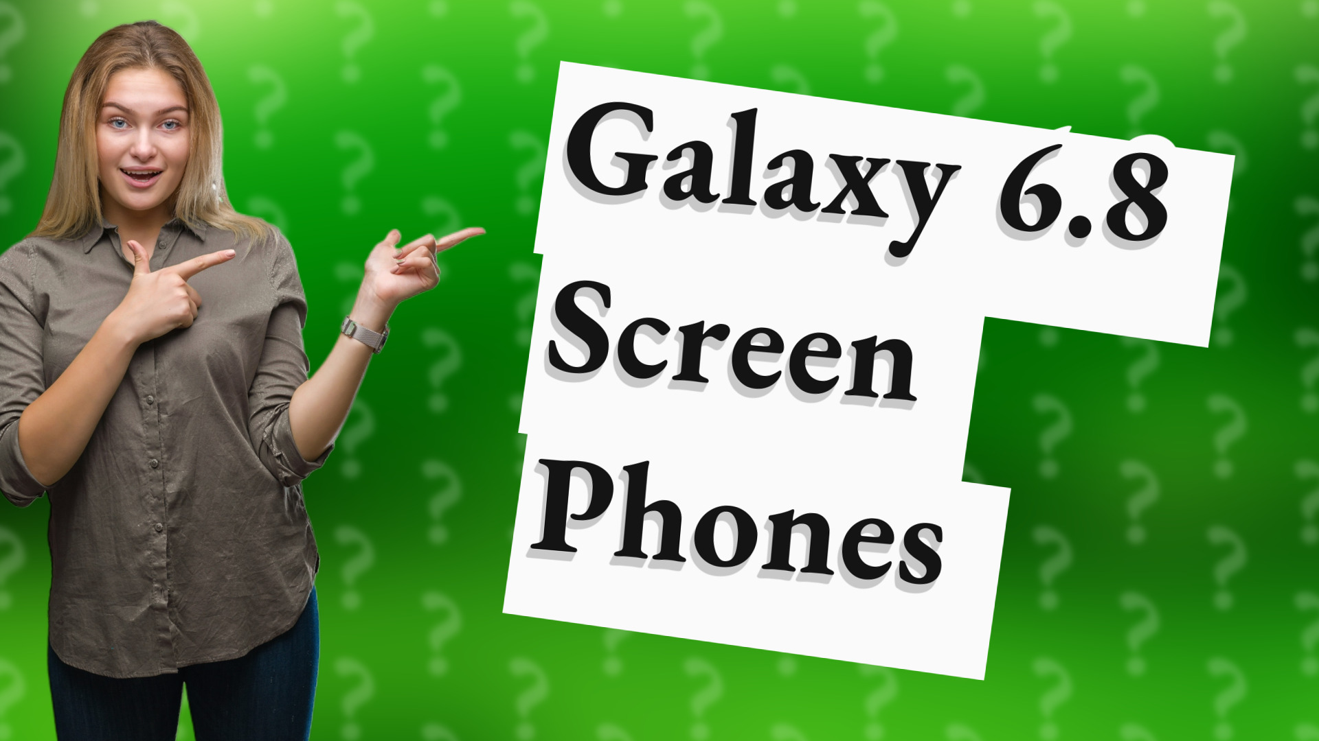 Galaxy 6.8 Screen Phones