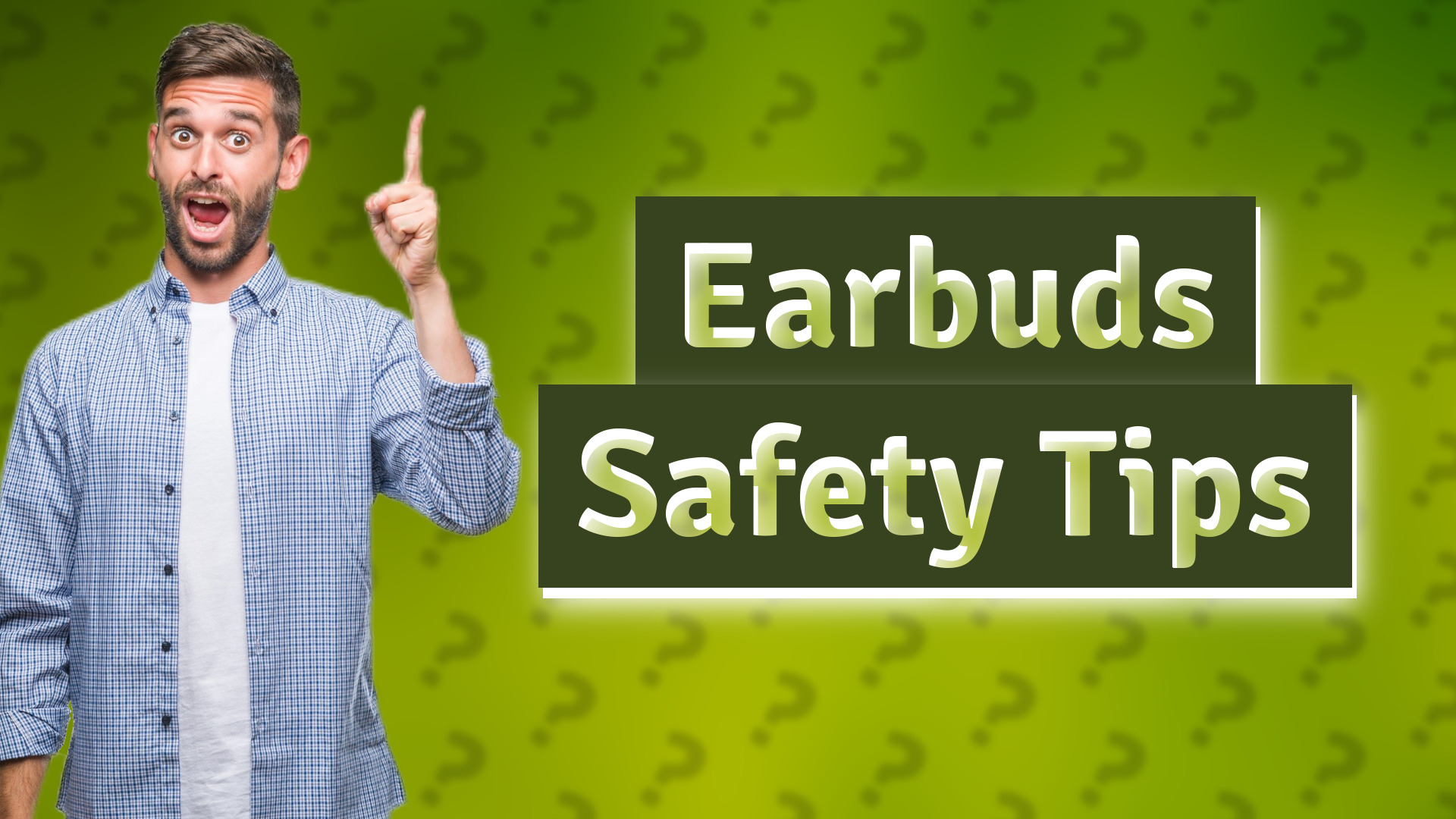 Earbuds Safety Tips