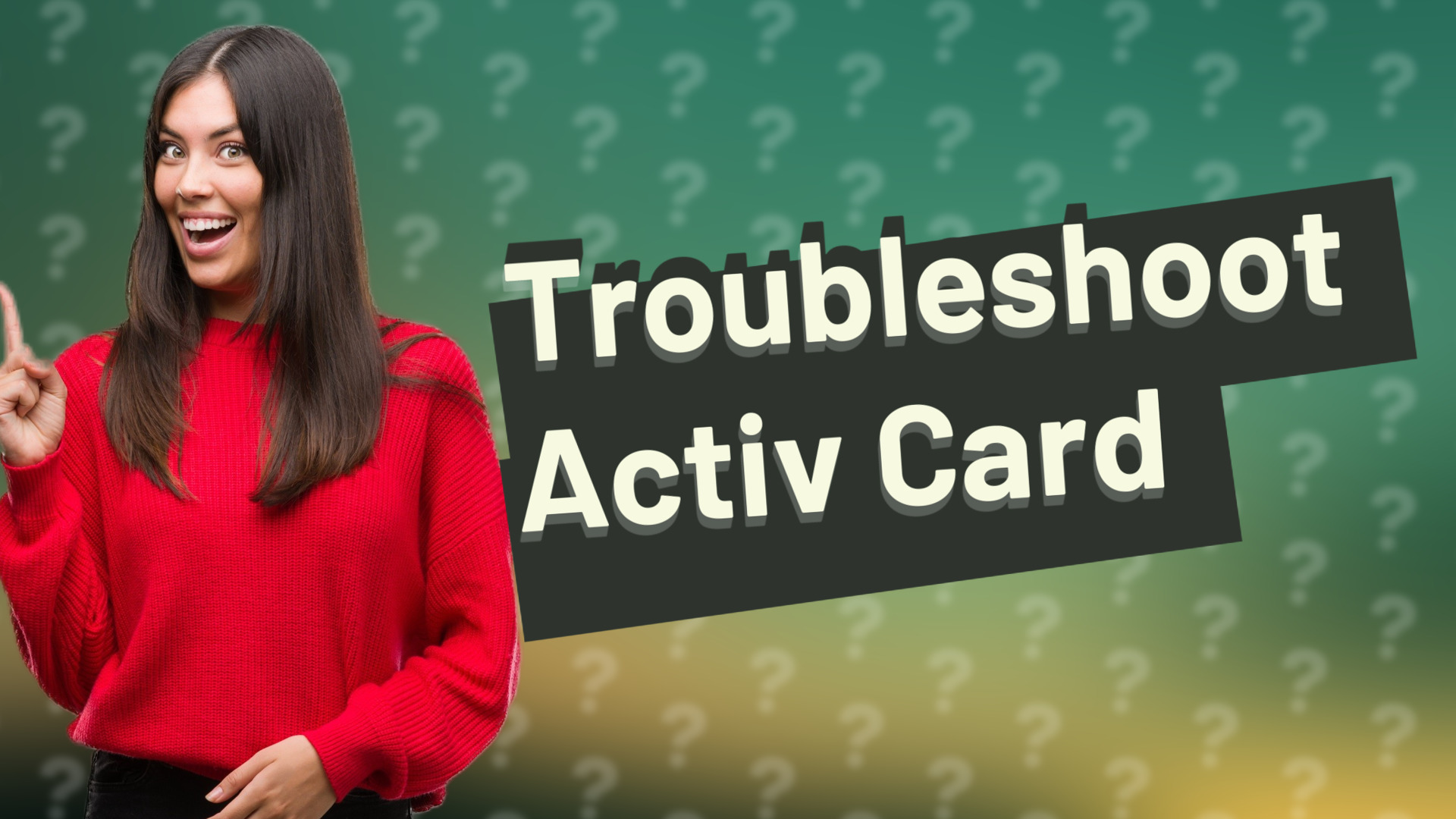 Troubleshoot Activ Card