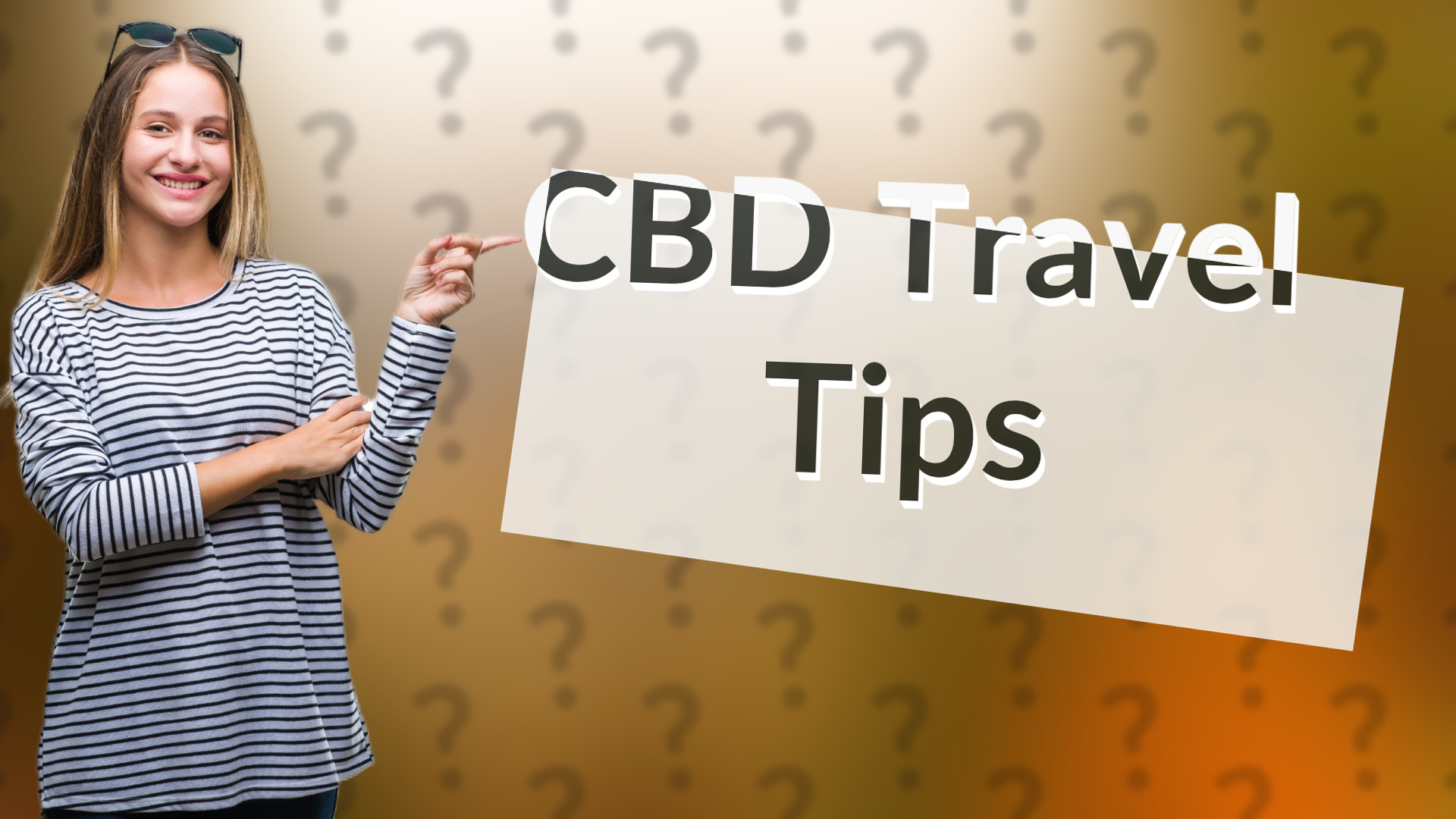 CBD Travel Tips