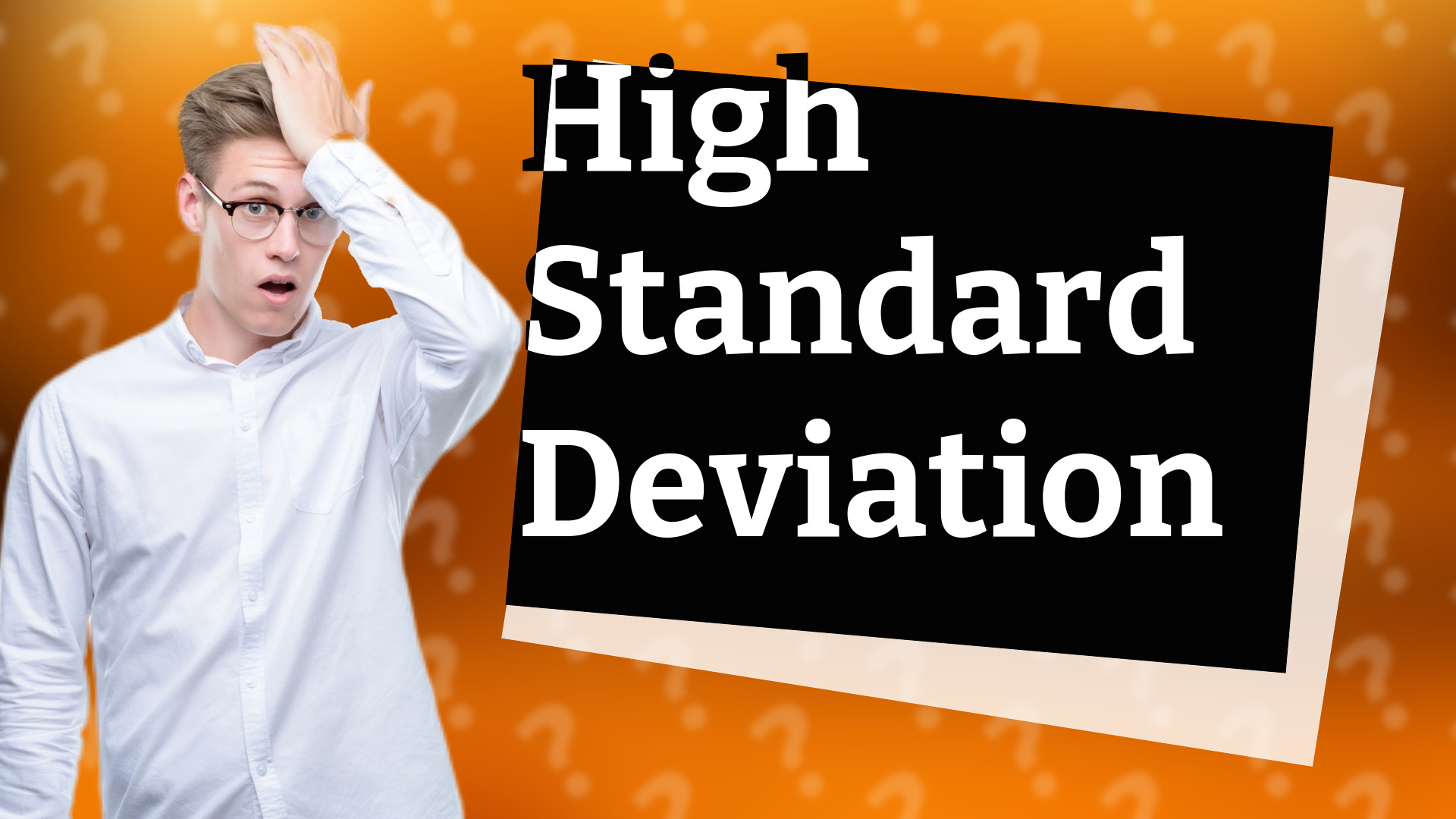 High Standard Deviation