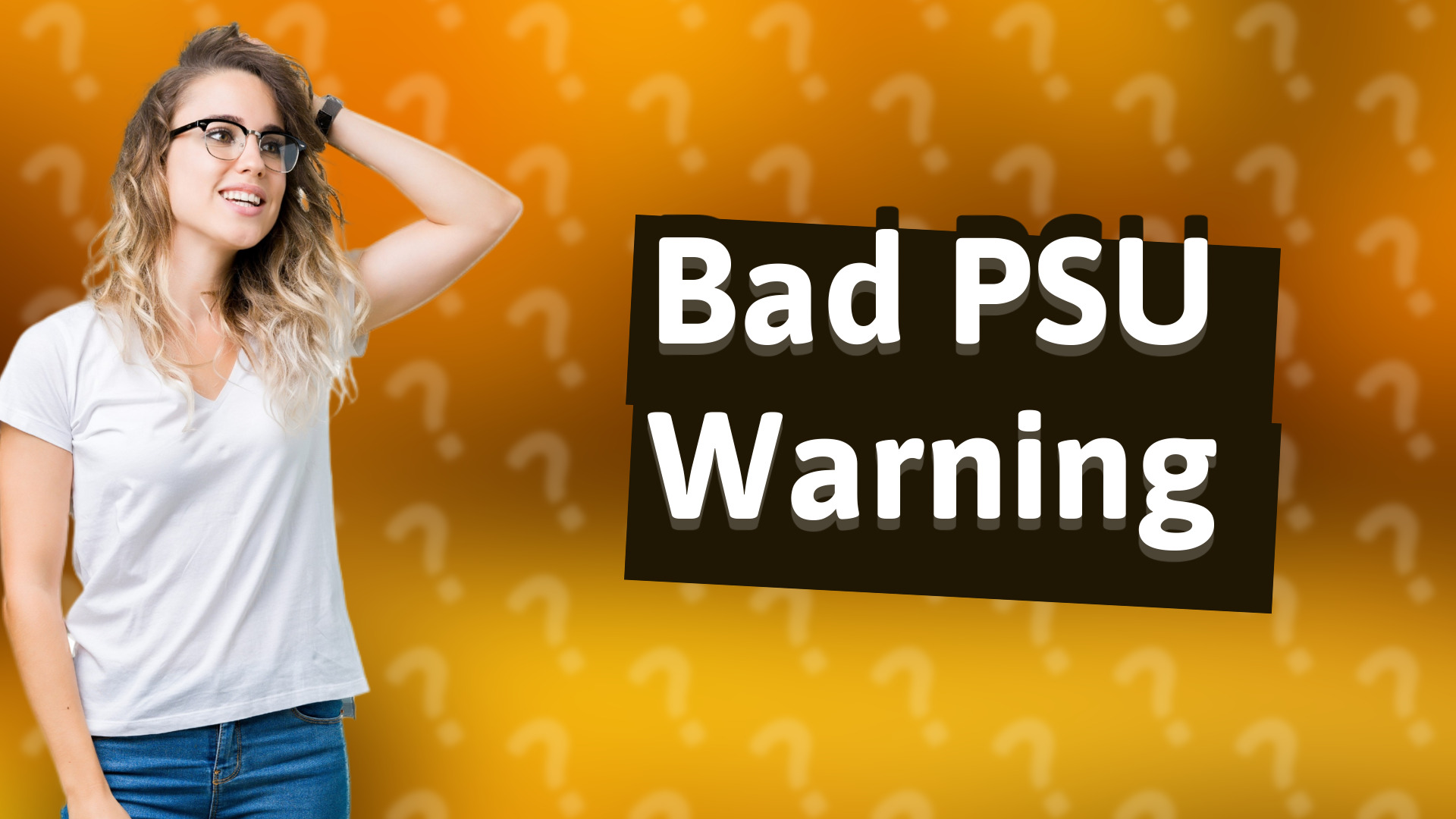 Bad PSU Warning