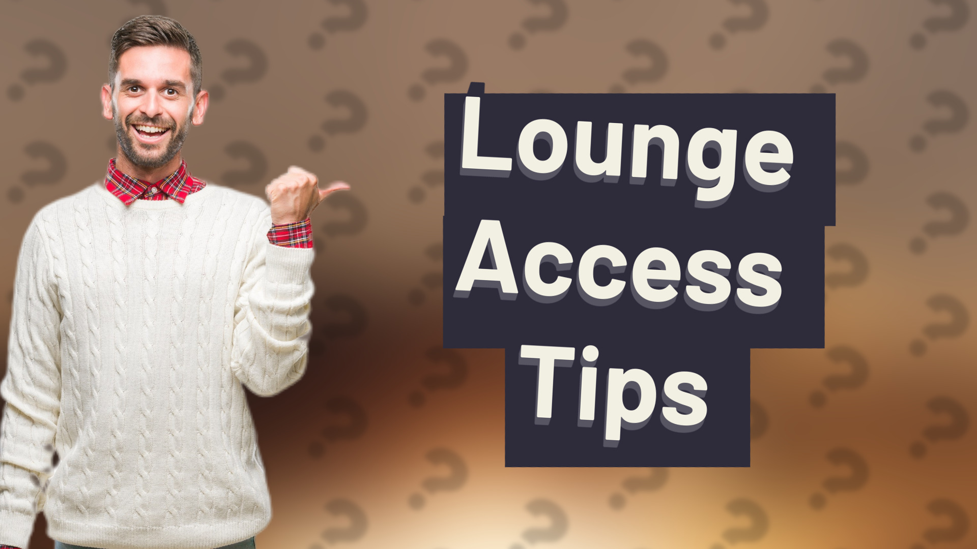 Lounge Access Tips