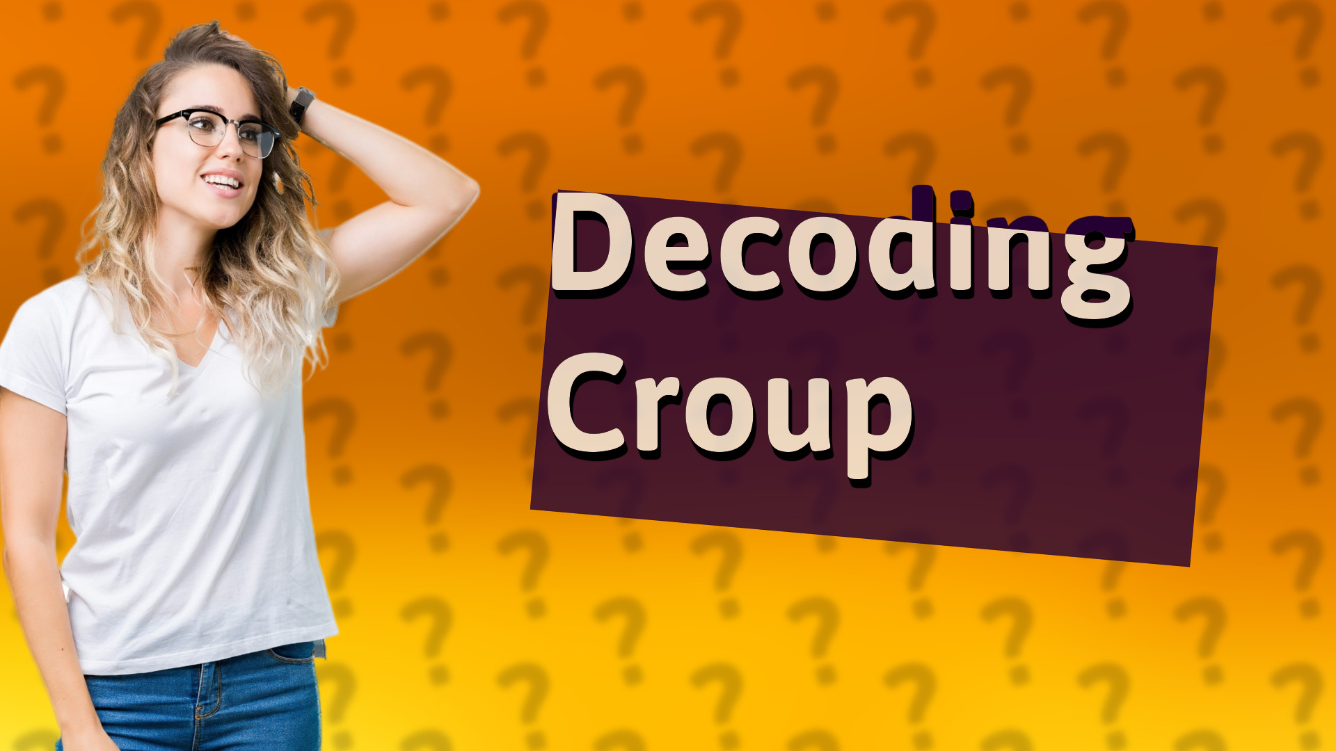 Decoding Croup