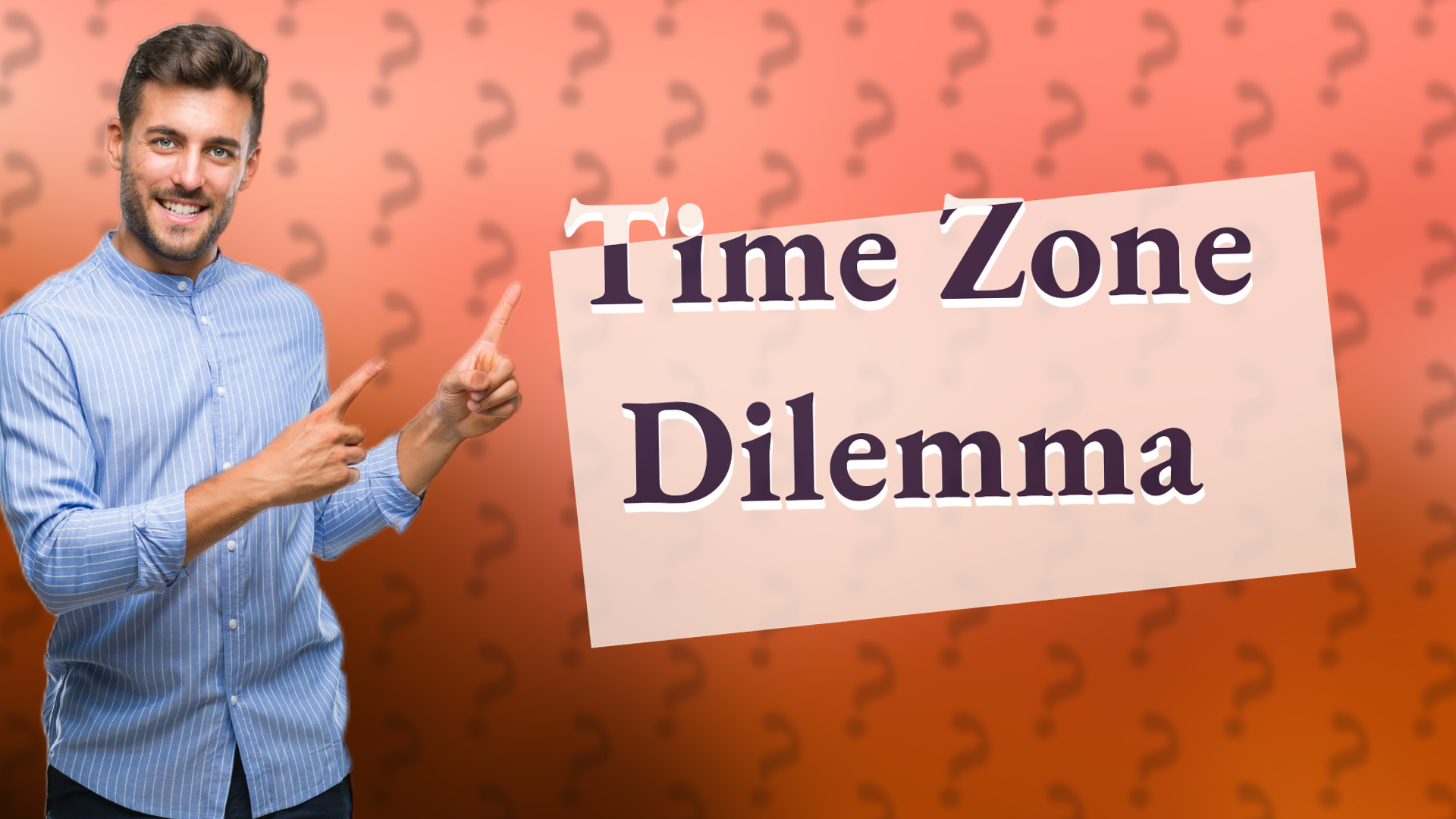 Time Zone Dilemma