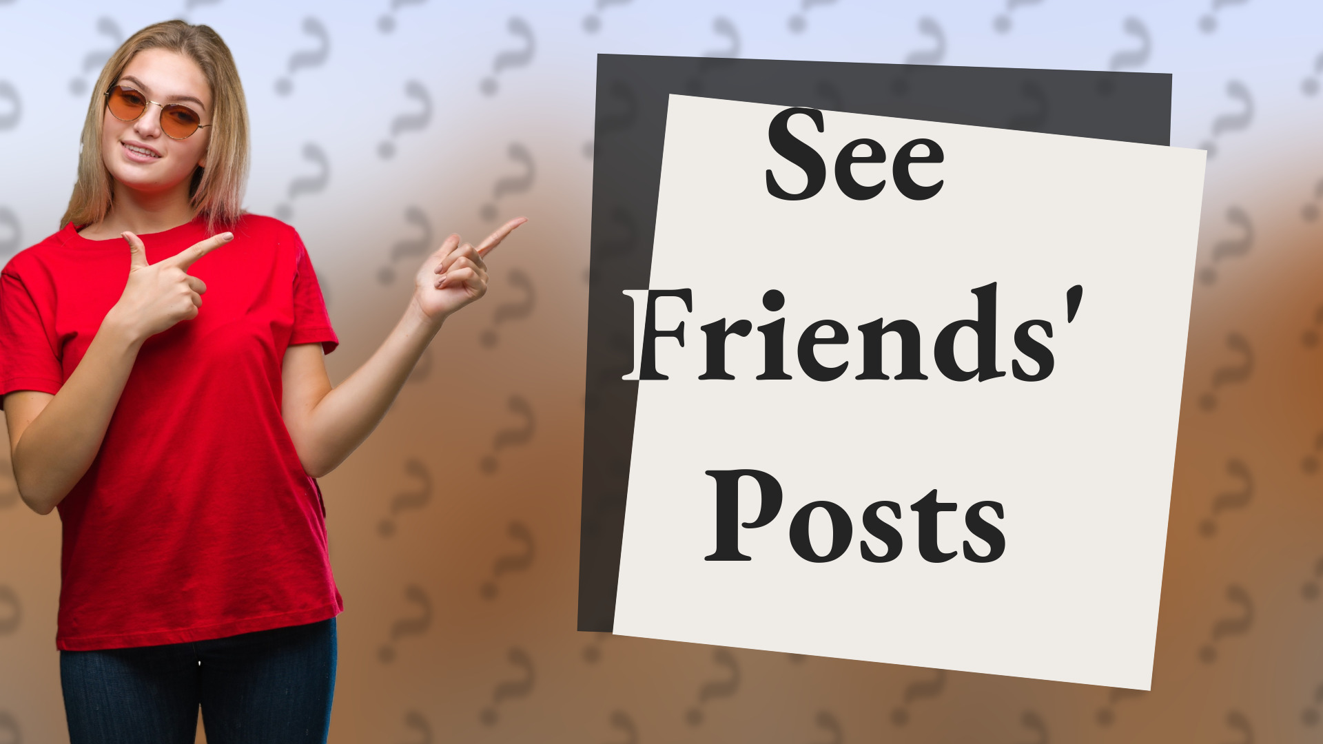 See Friends' Posts