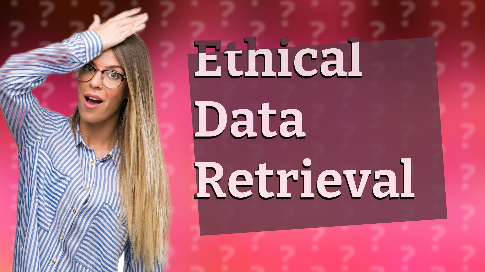 Ethical Data Retrieval