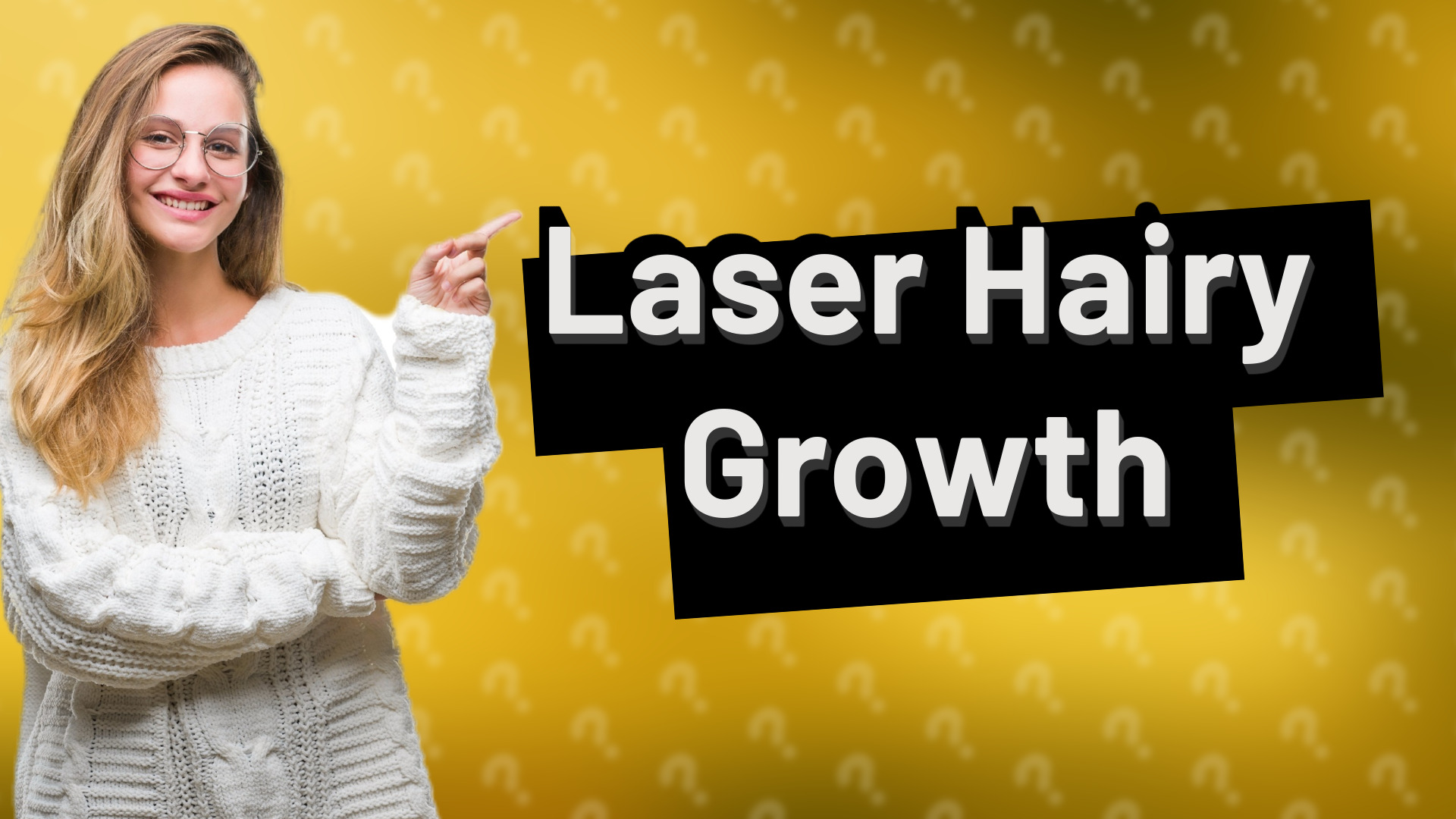 Laser Hairy Growth