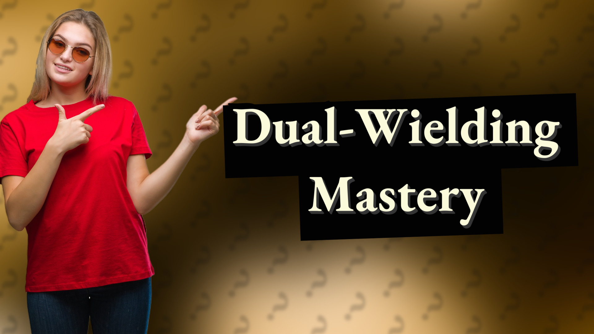 Dual-Wielding Mastery