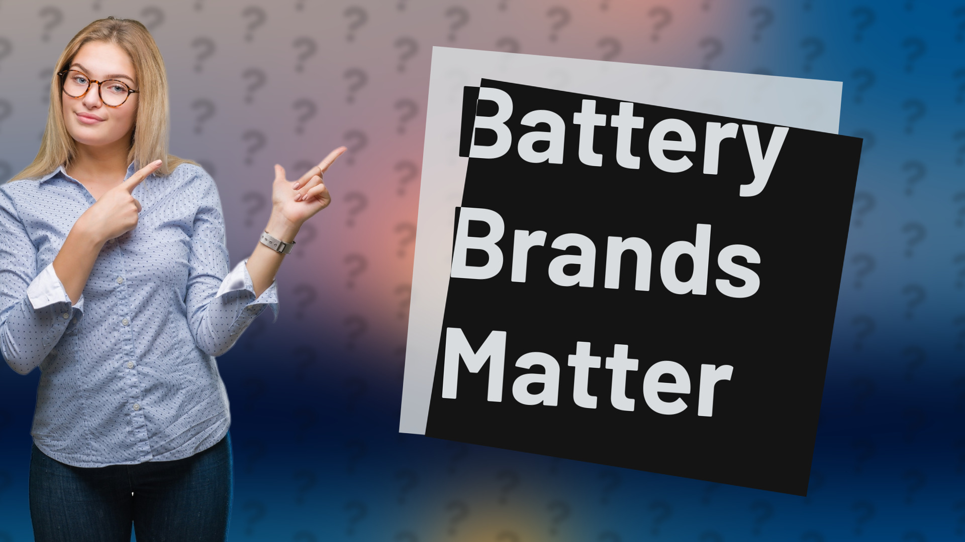 Battery Brands Matter