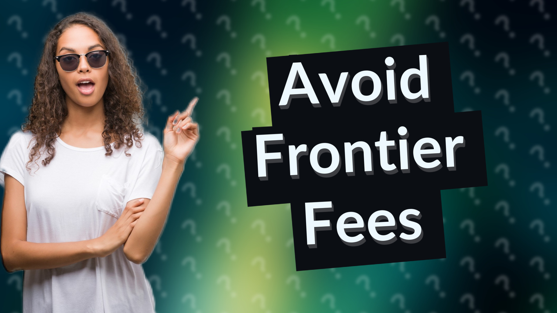 Avoid Frontier Fees